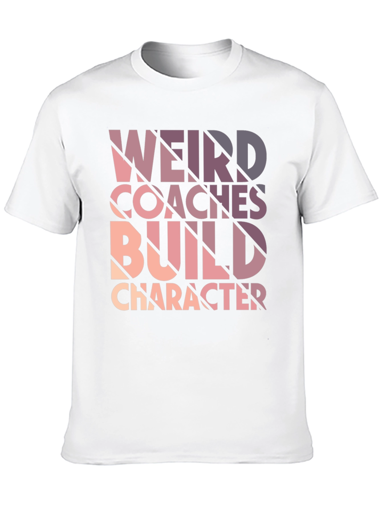 Weird Coaches Build Character T-Shirt