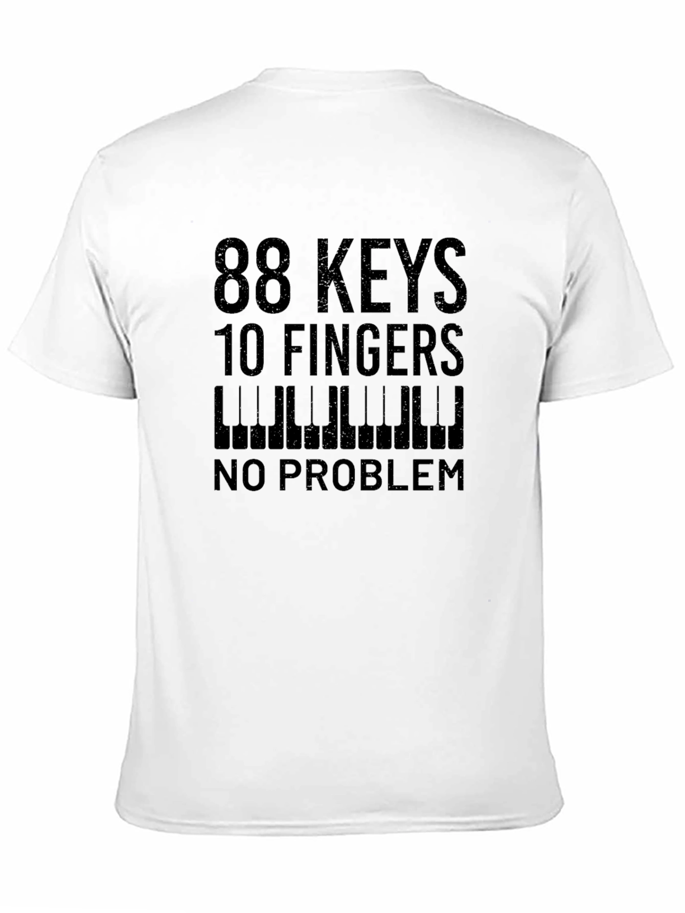 88 Keys 10 Fingers No Problem T-Shirt