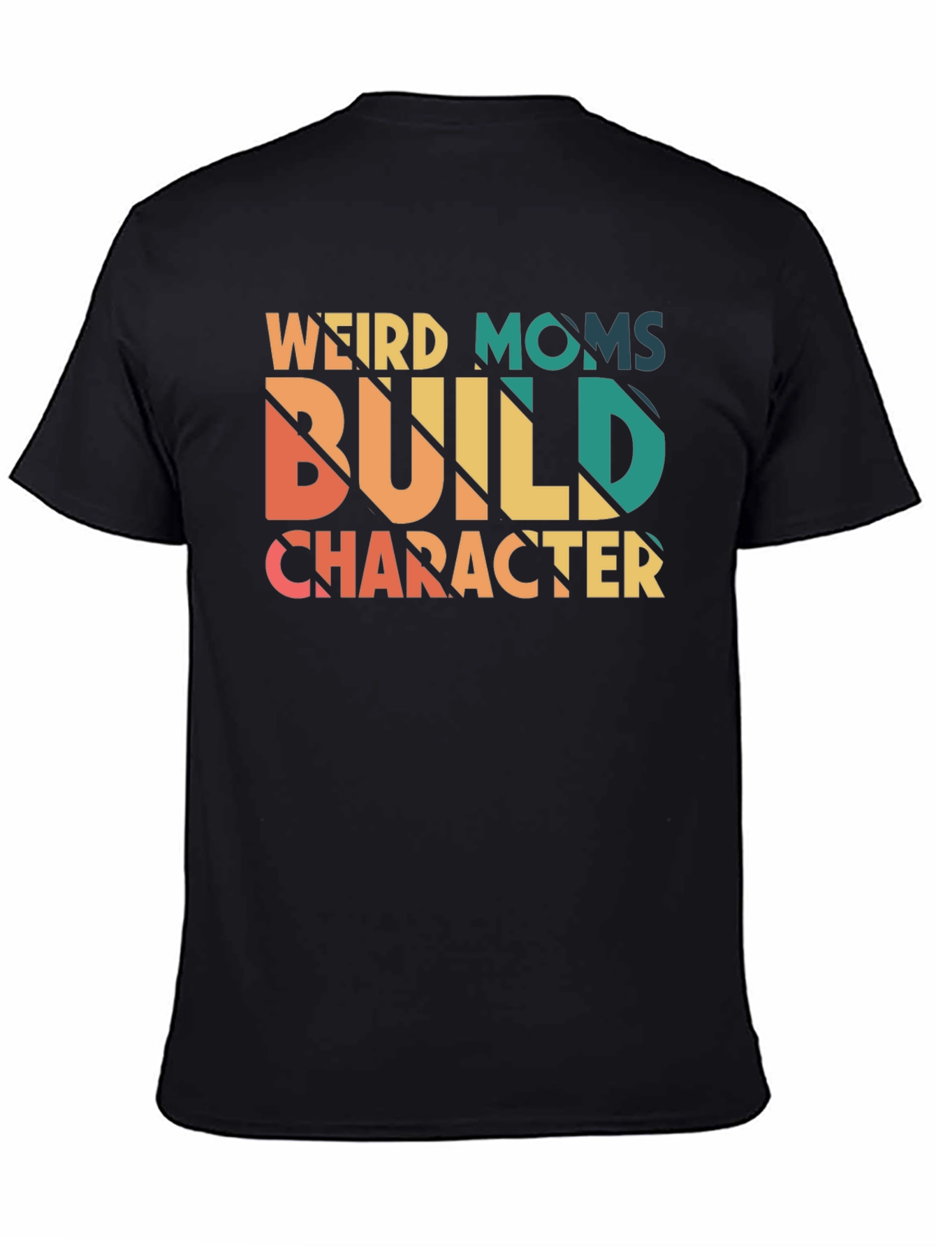 Weird Moms Build Character Graphic Tee