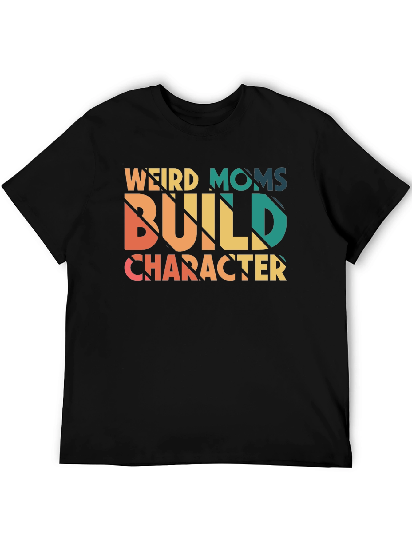 Weird Moms Build Character Graphic Tee