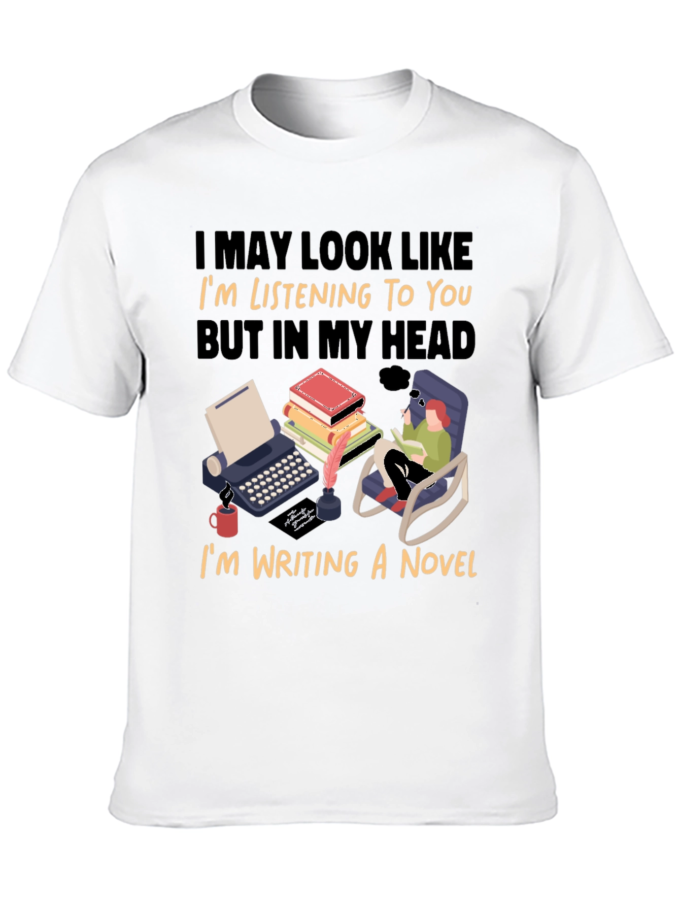 Writer Novelist Funny T-Shirt
