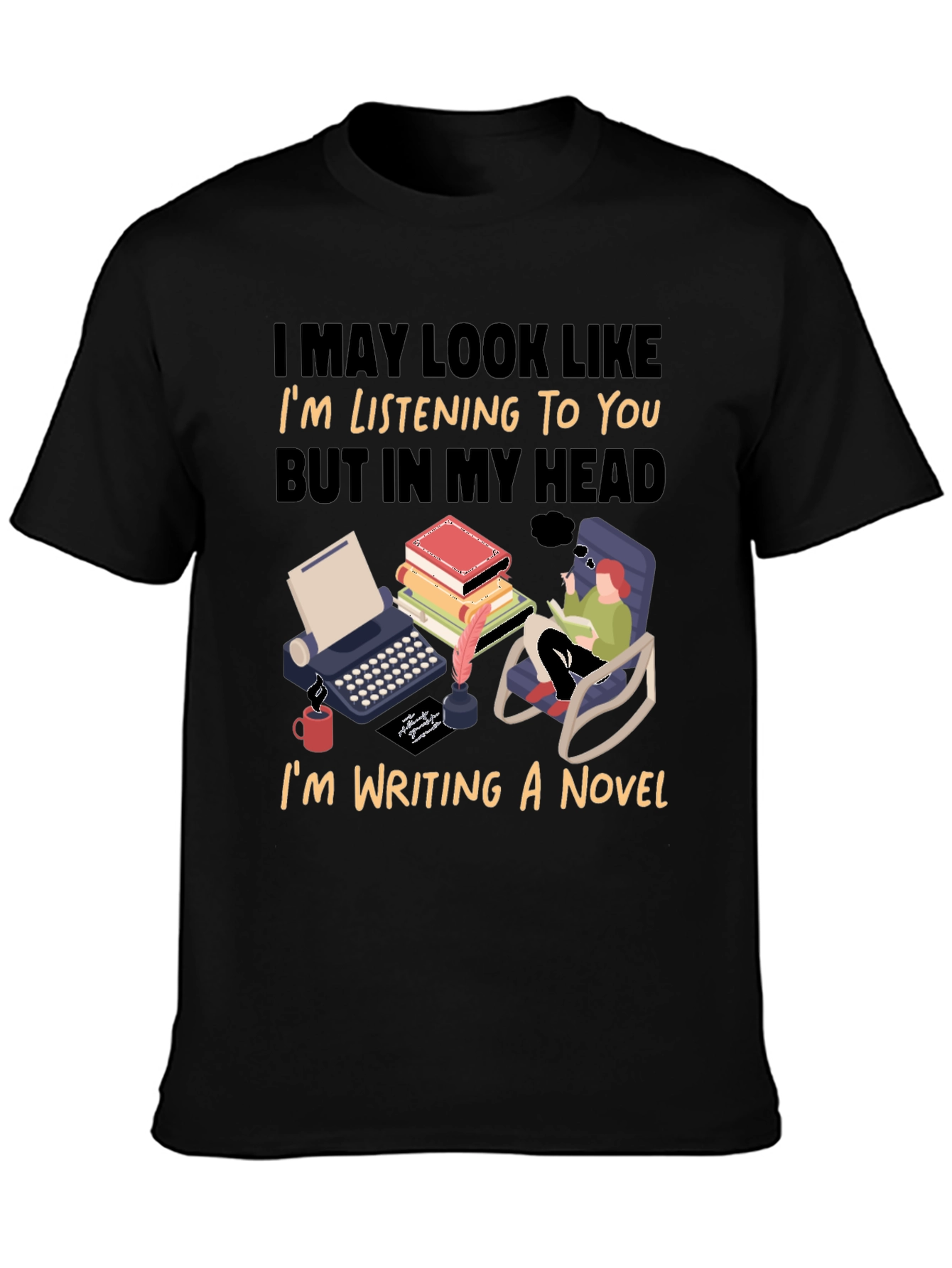 Writer Novelist Funny T-Shirt
