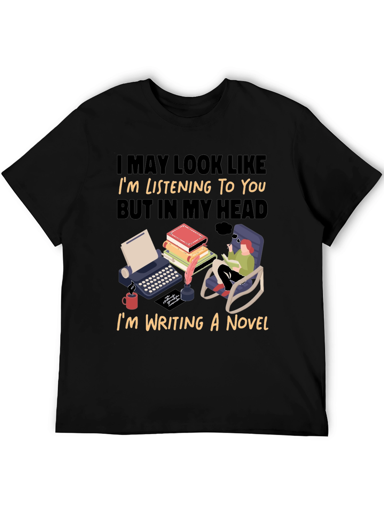 Writer Novelist Funny T-Shirt