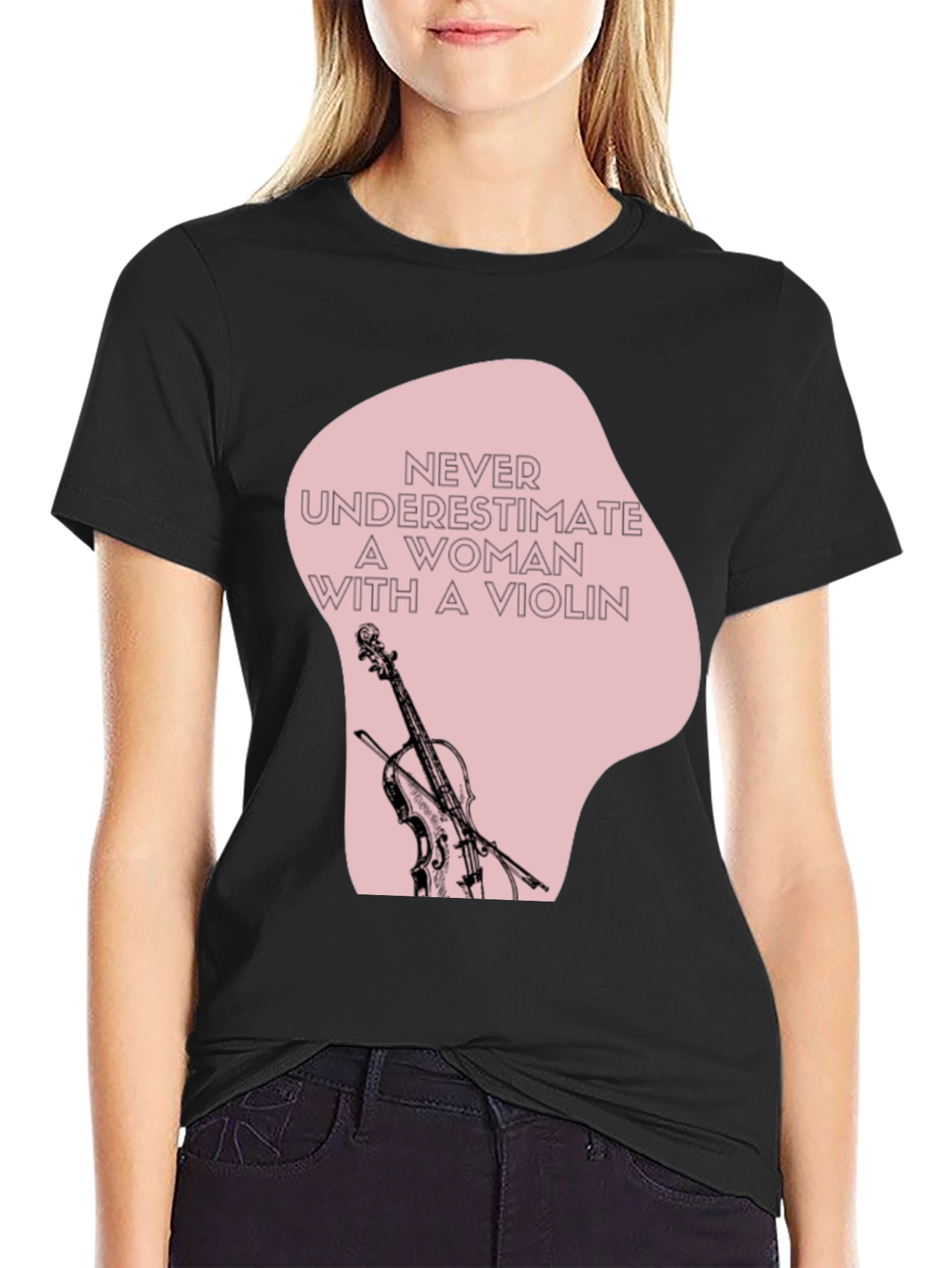 Violin Woman T-Shirt: Never Underestimate Musician Tee