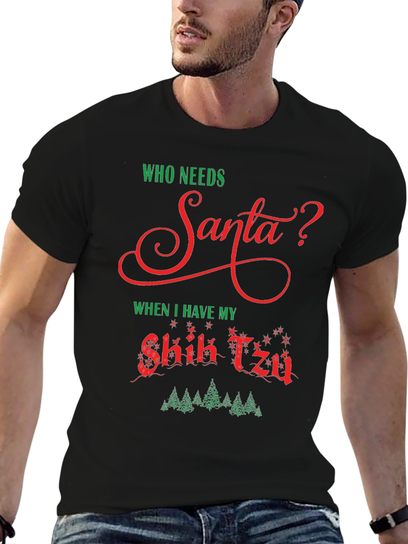Who Needs Santa? Shih Tzu Christmas T-Shirt