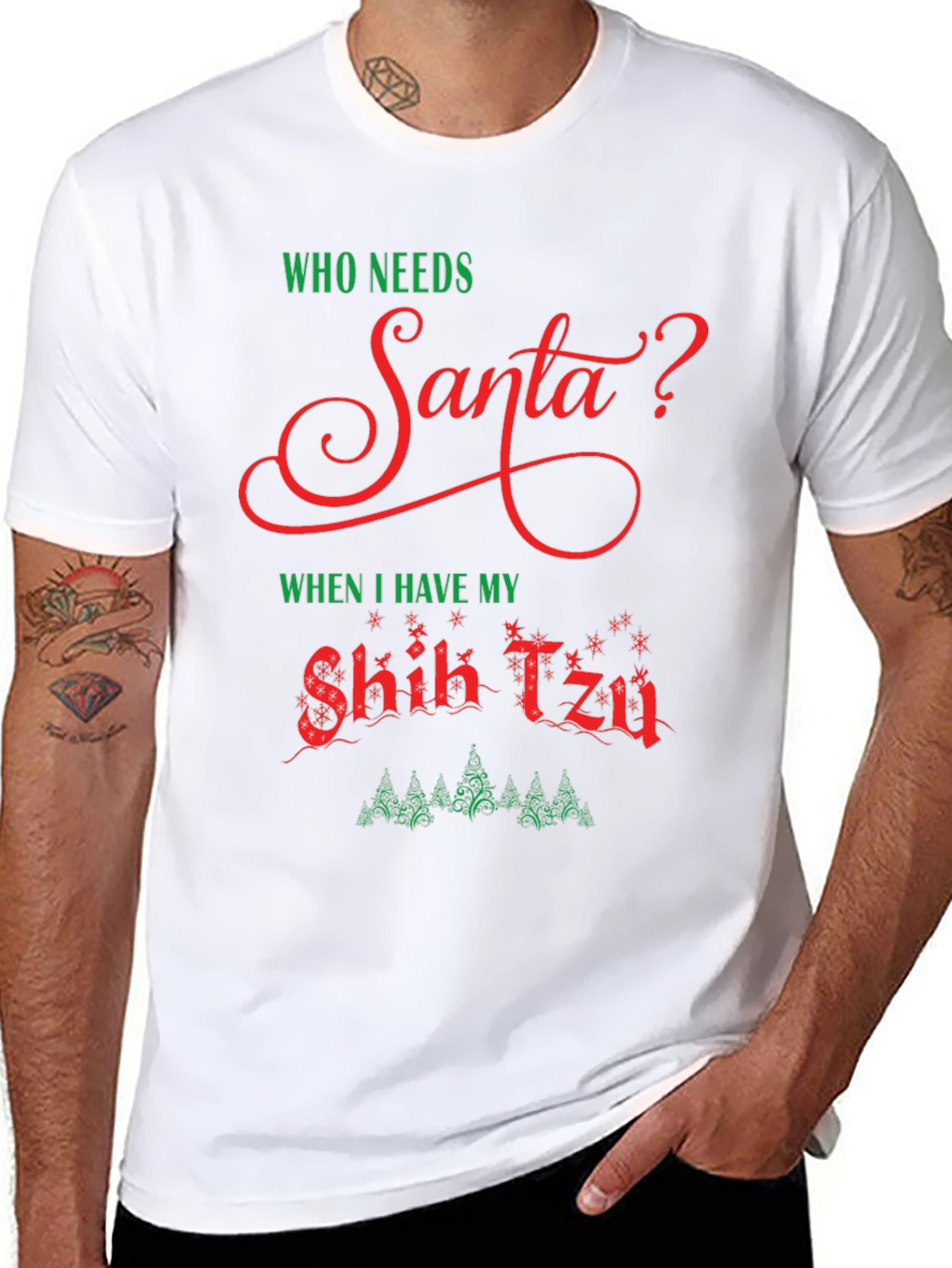Who Needs Santa? Shih Tzu Christmas T-Shirt