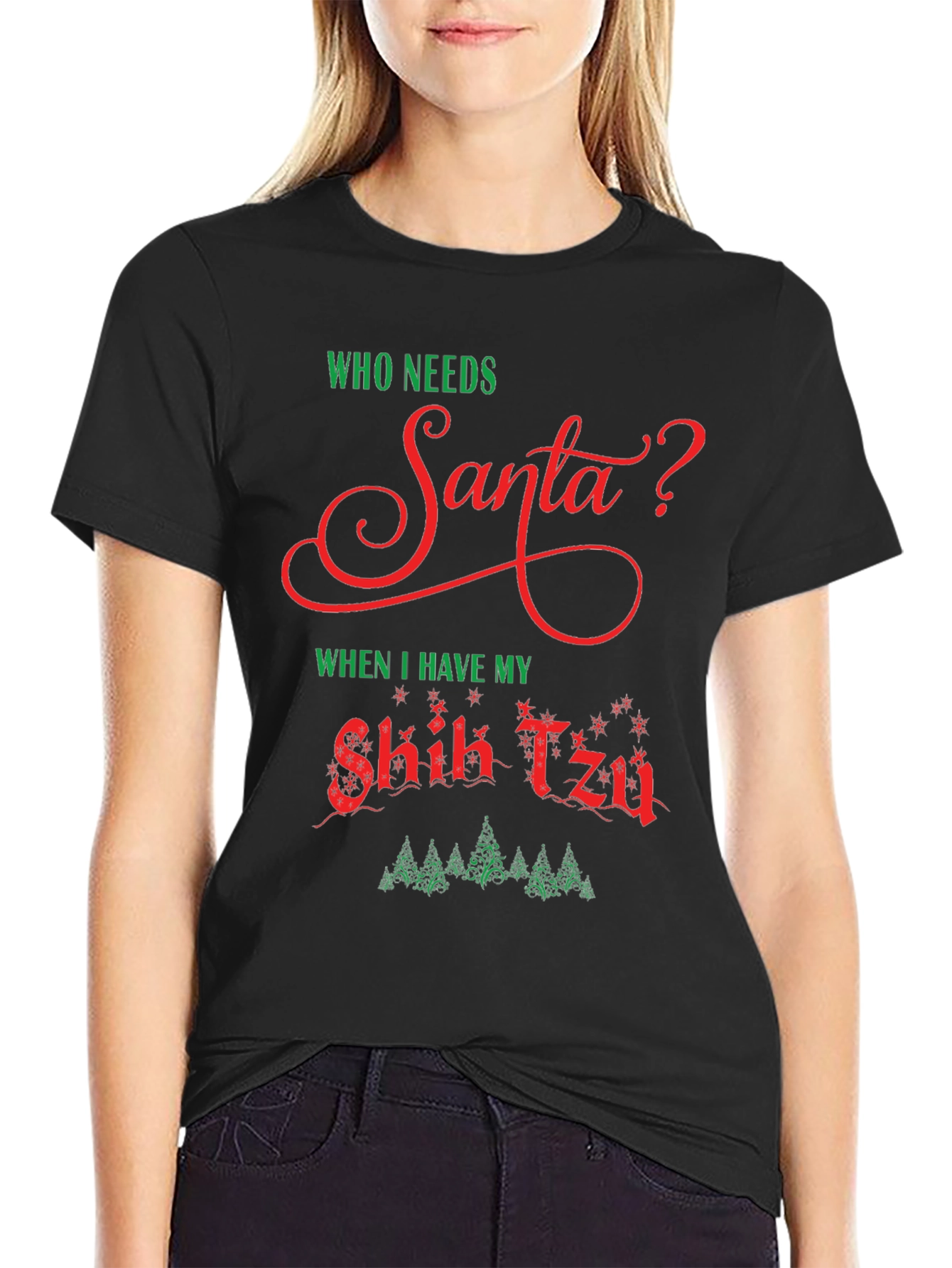 Who Needs Santa? Shih Tzu Christmas T-Shirt
