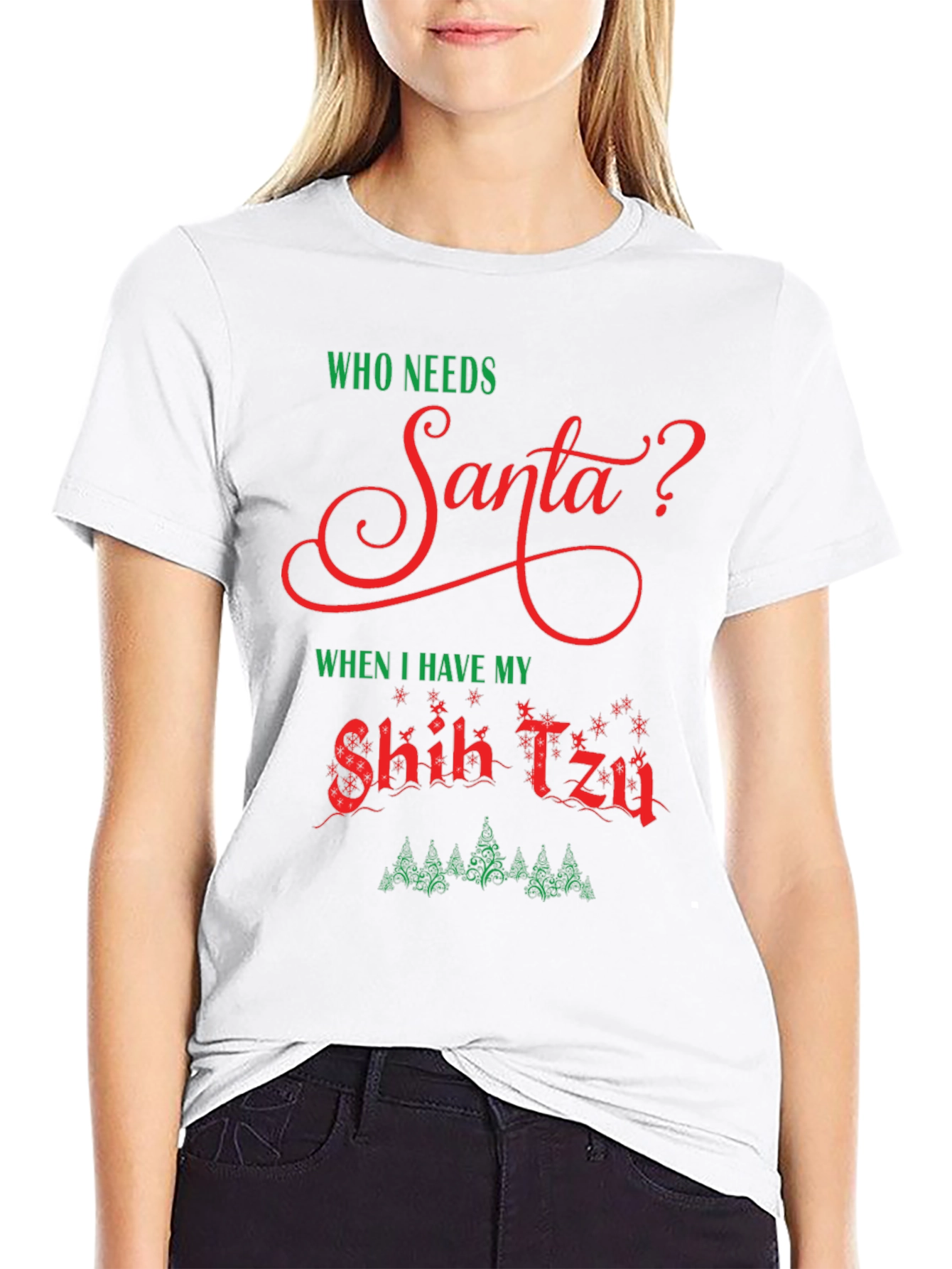 Who Needs Santa? Shih Tzu Christmas T-Shirt