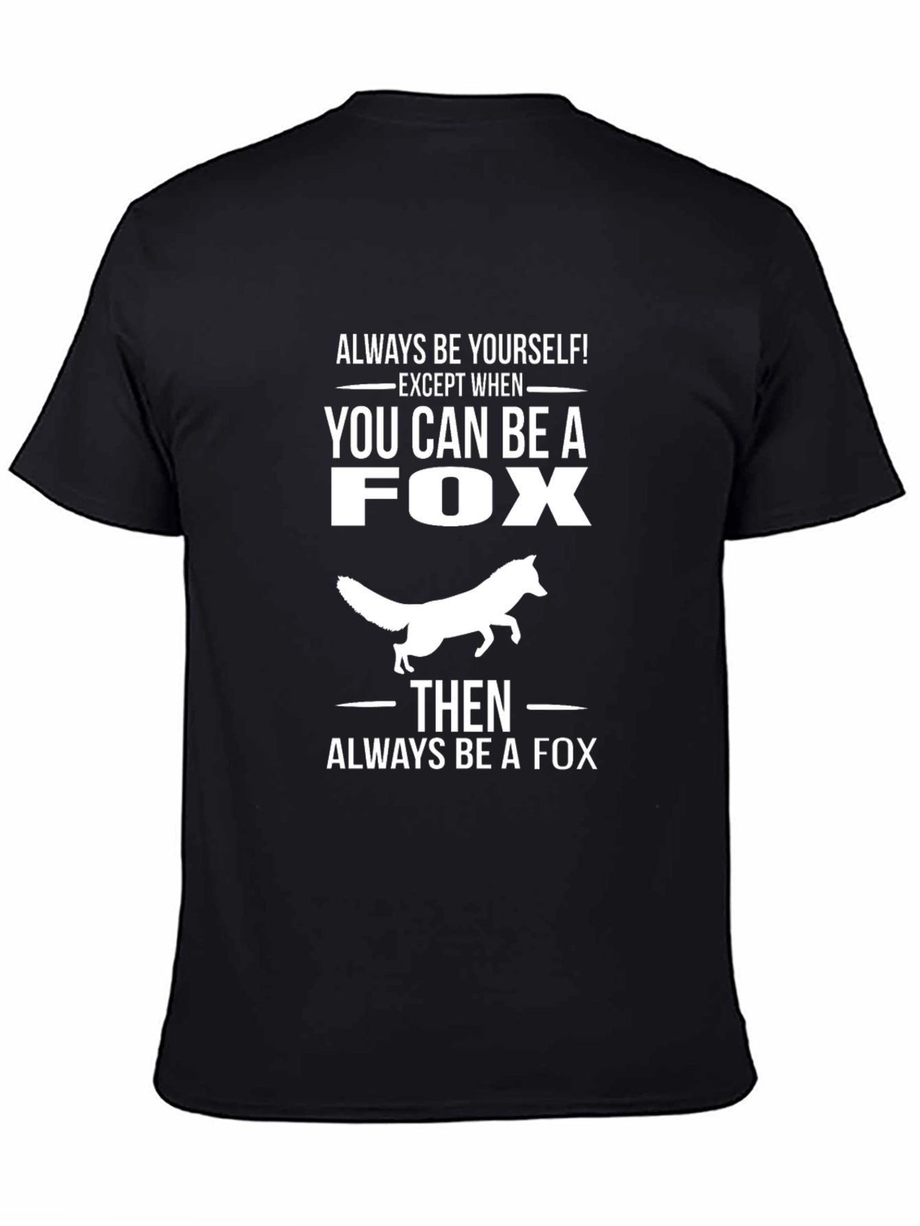 Always Be Yourself Fox T-Shirt
