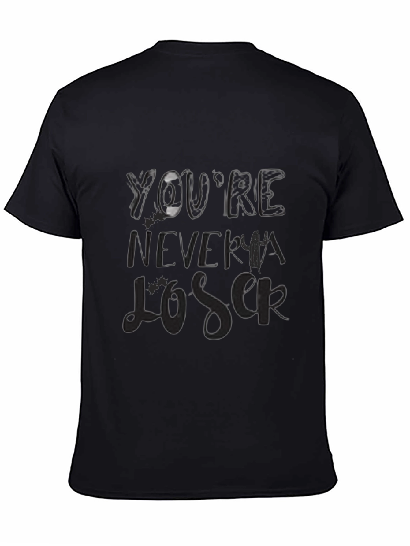 Youre Never A Loser Graphic Tee - Black