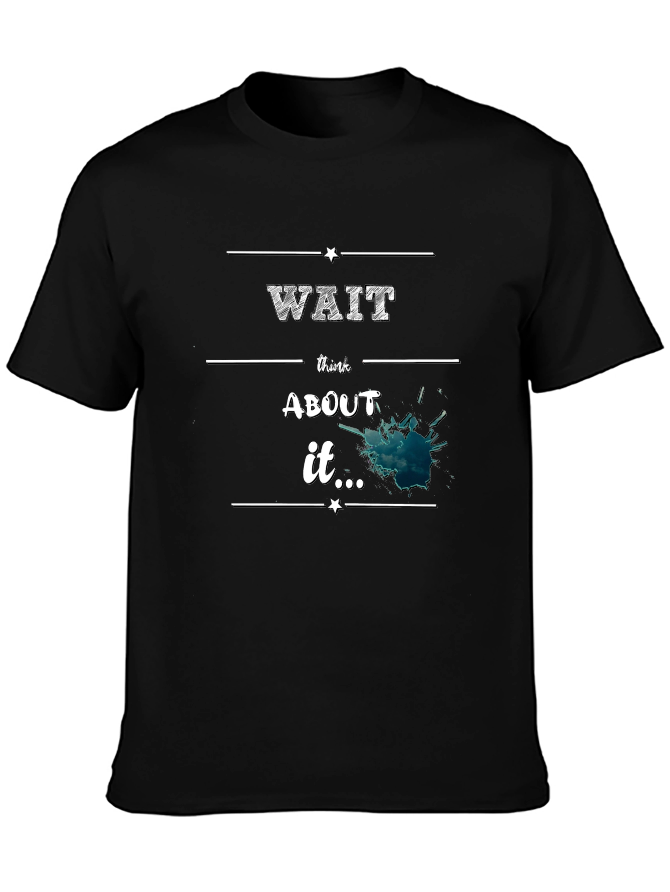 Wait Think About It Black Graphic Tee