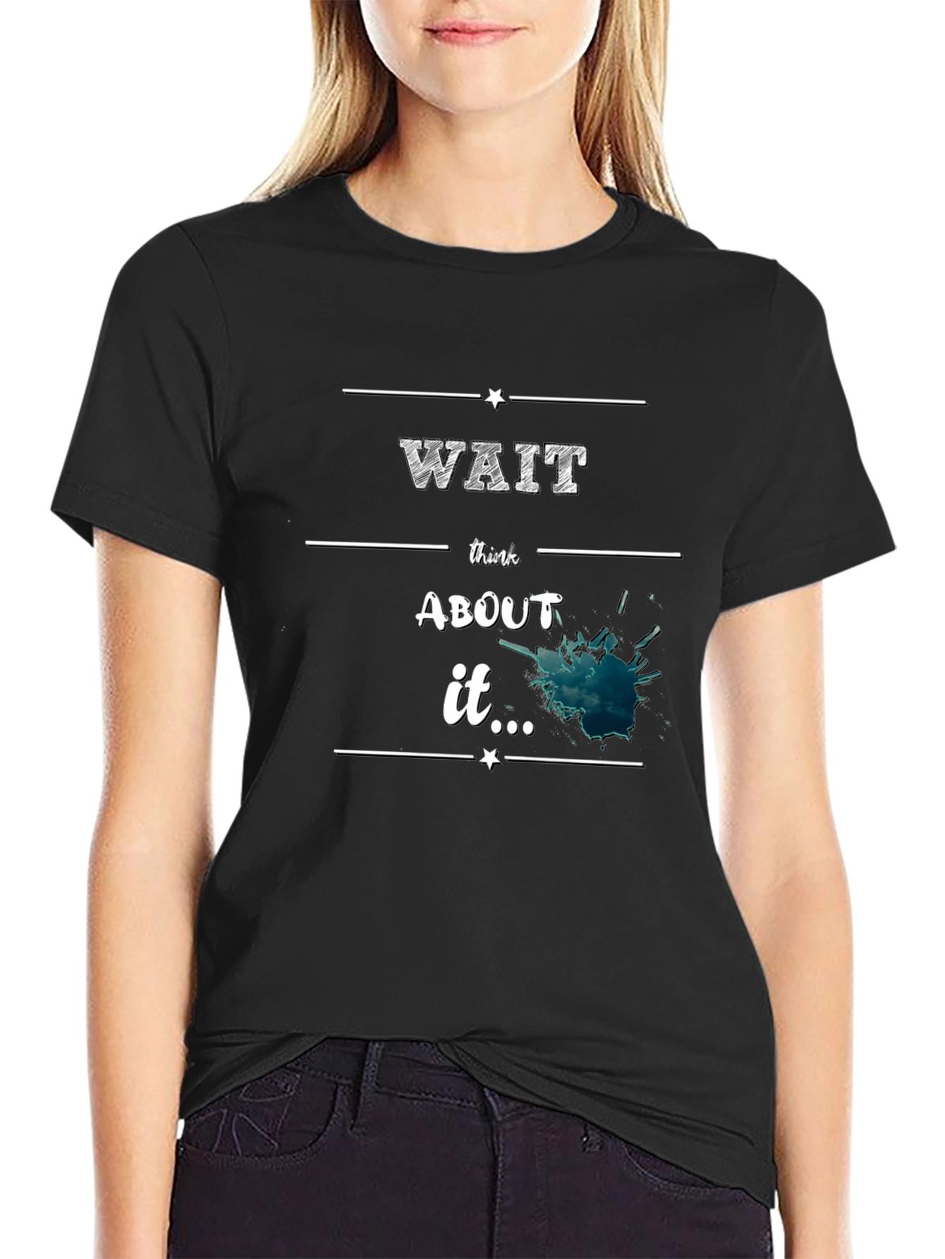 Wait Think About It Black Graphic Tee