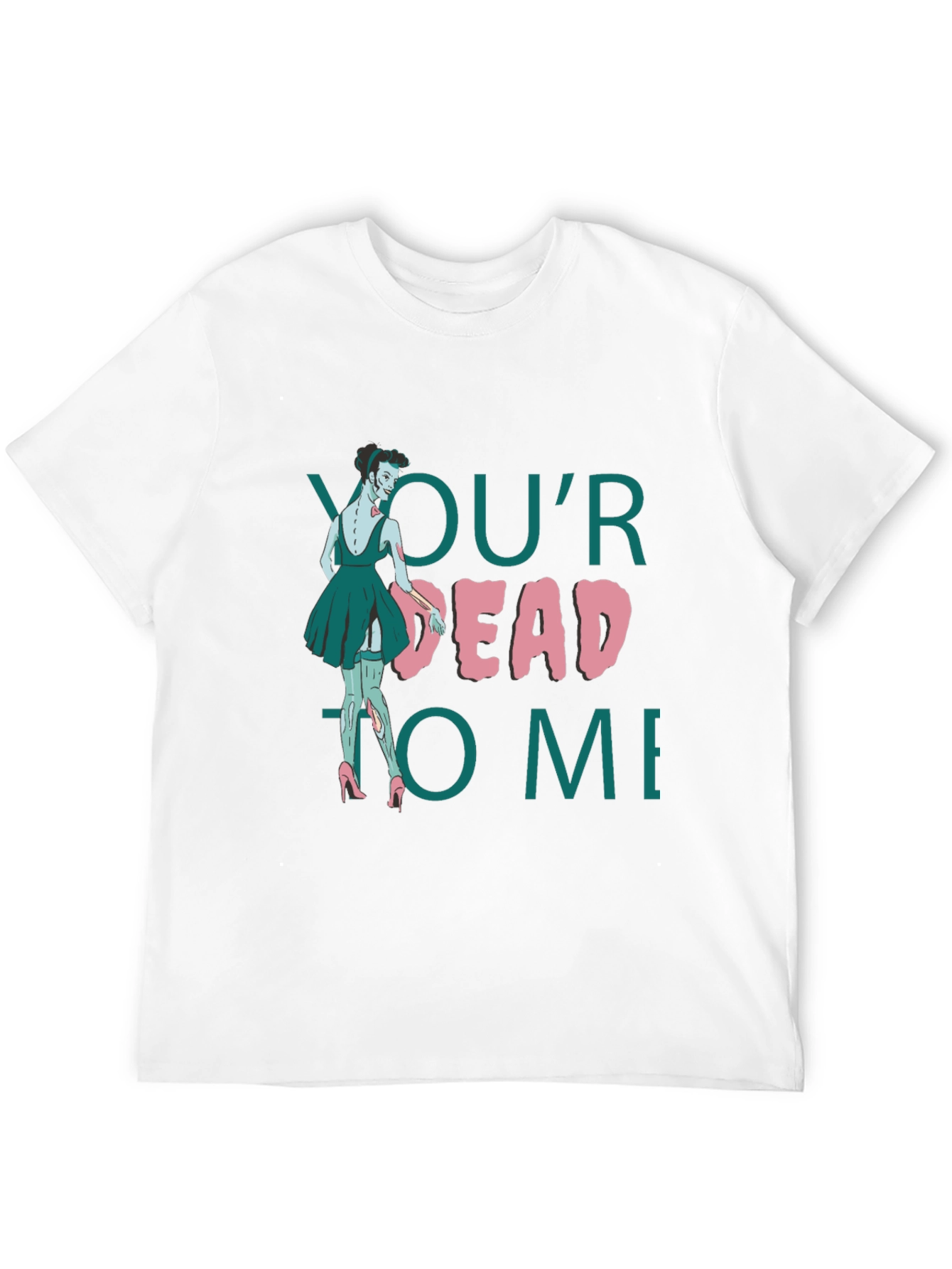 Youre Dead to Me Zombie T-Shirt