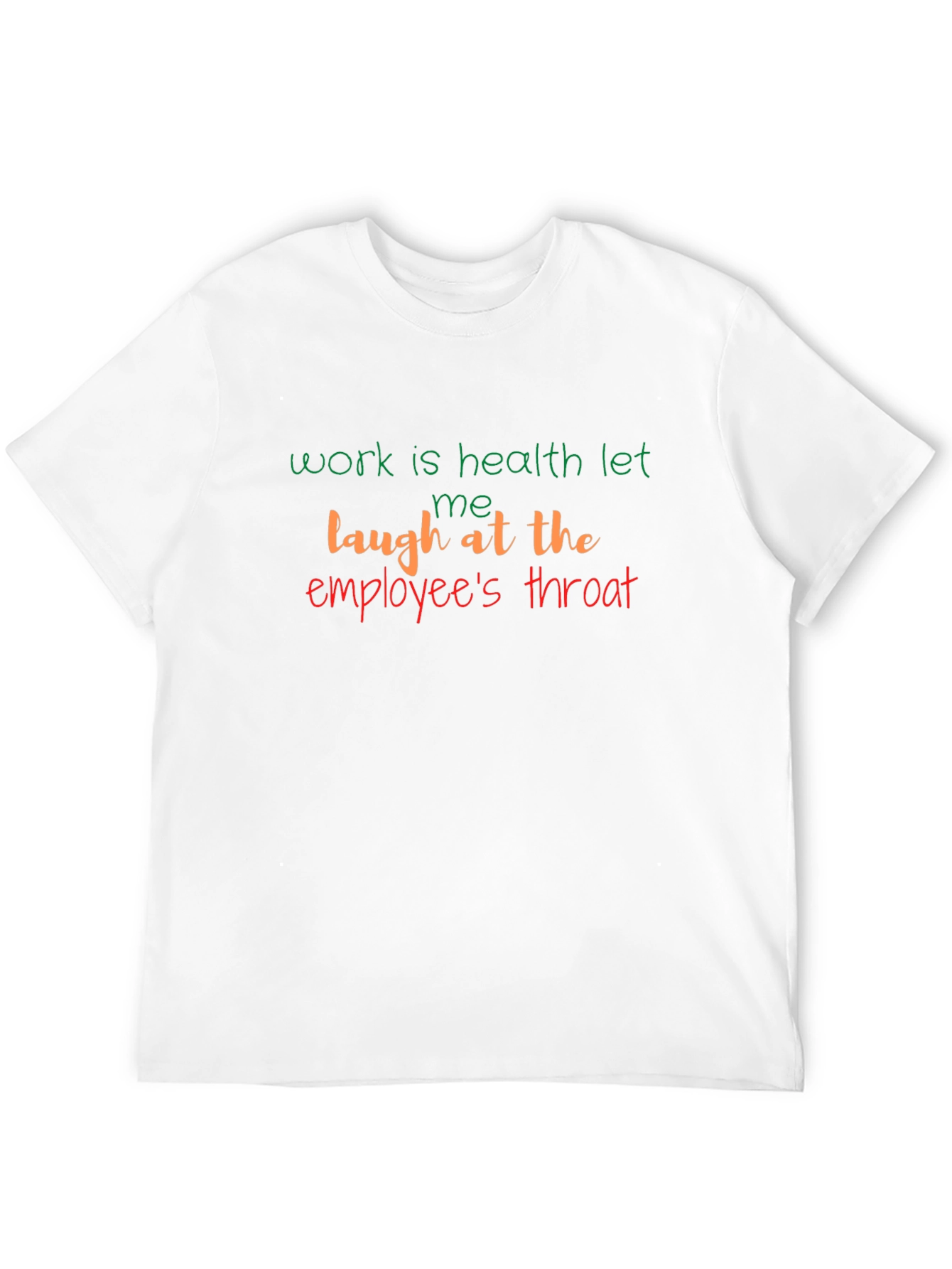 Work Is Health Slogan T-Shirt