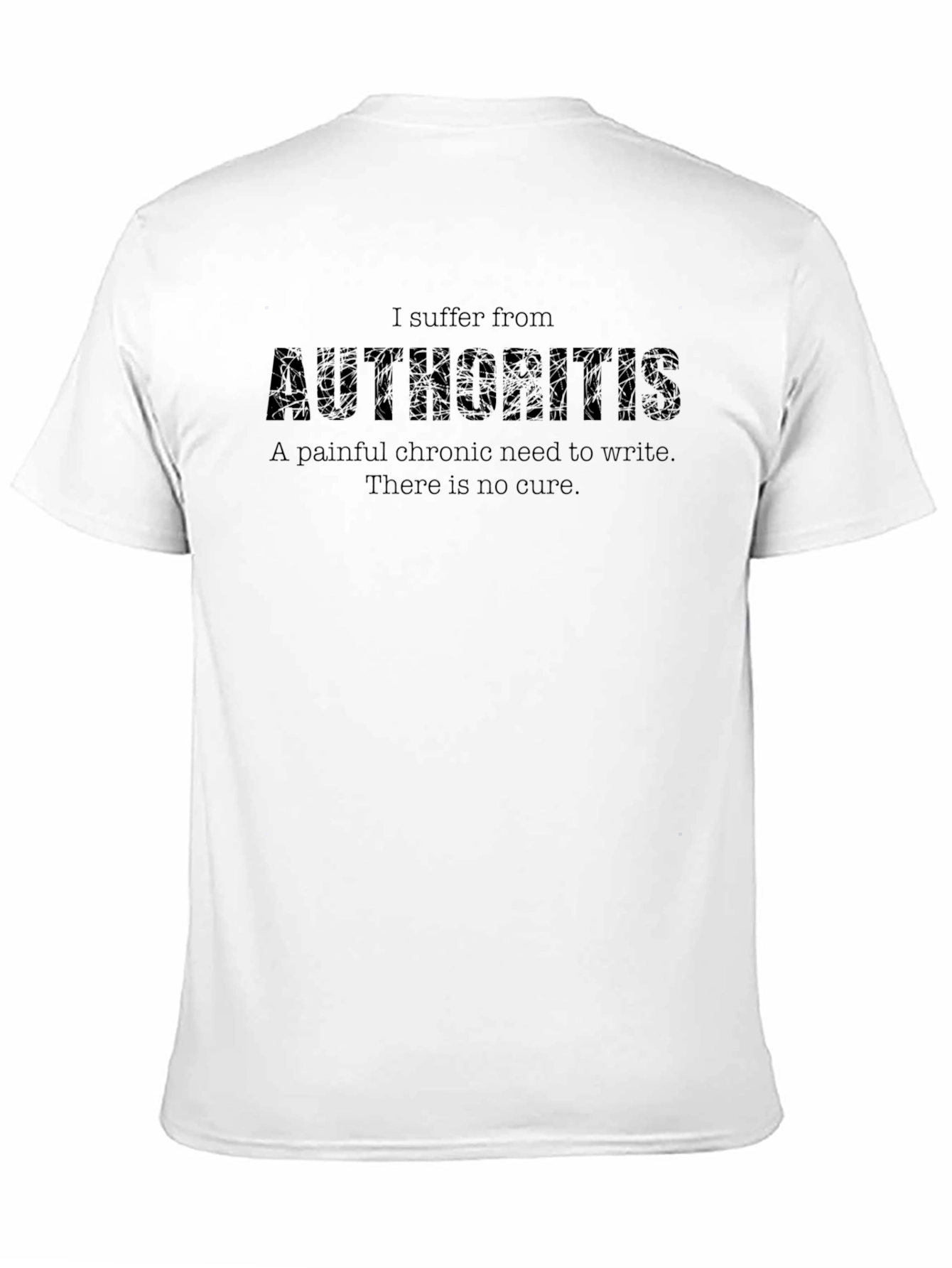 Authoritis Novelty T-Shirt - Writers Humor