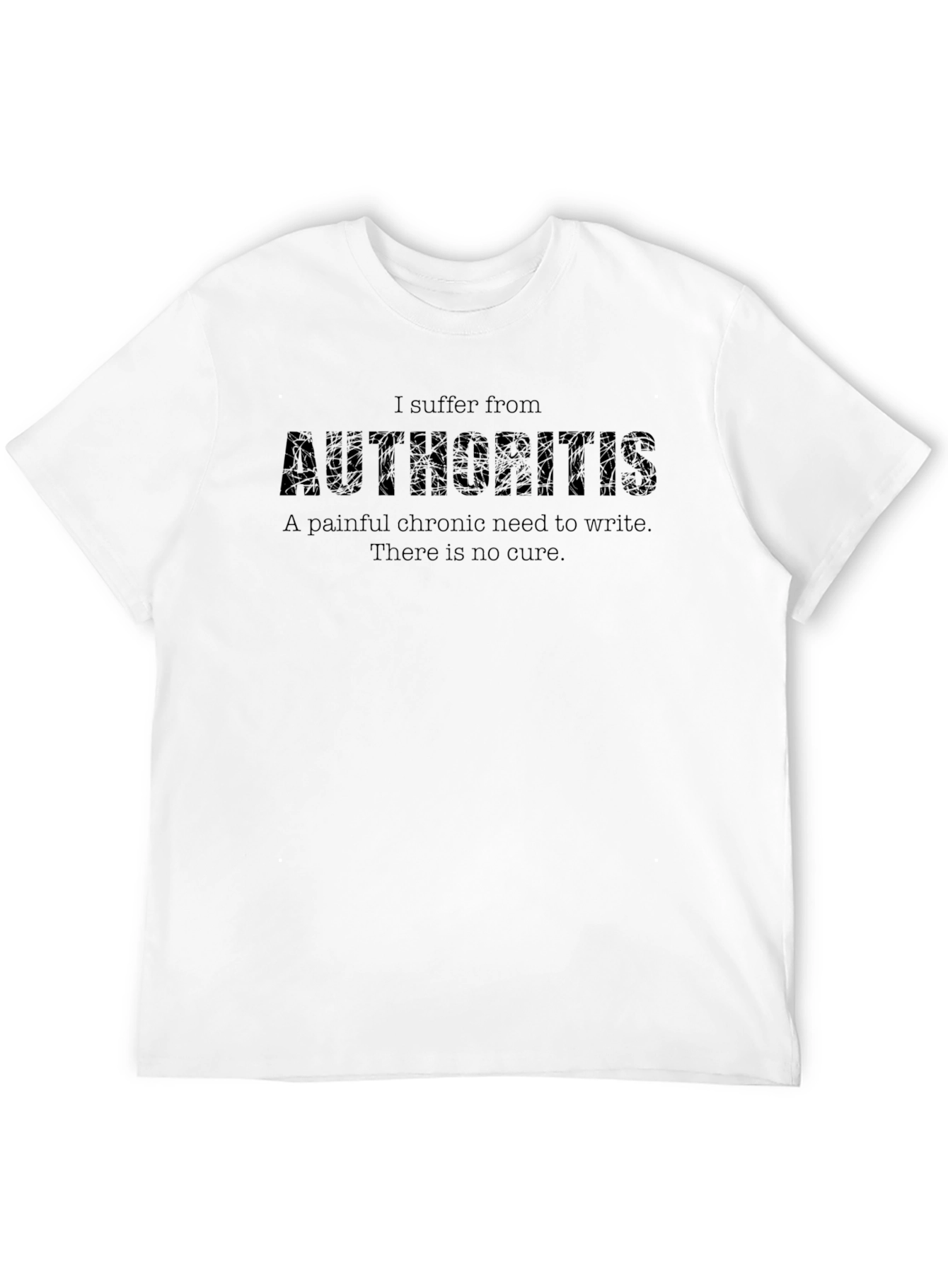 Authoritis Novelty T-Shirt - Writers Humor