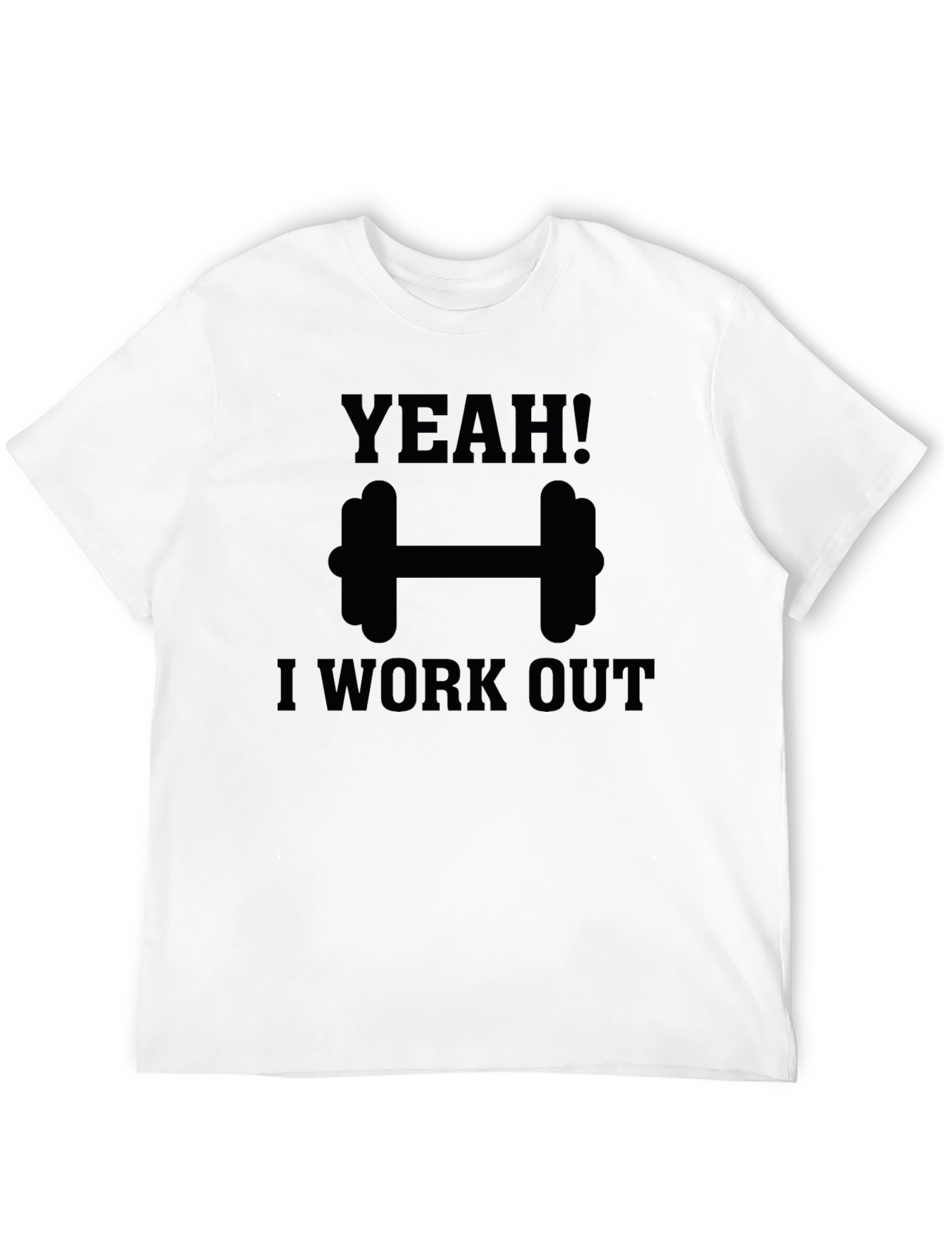 Yeah! I Work Out T-Shirt
