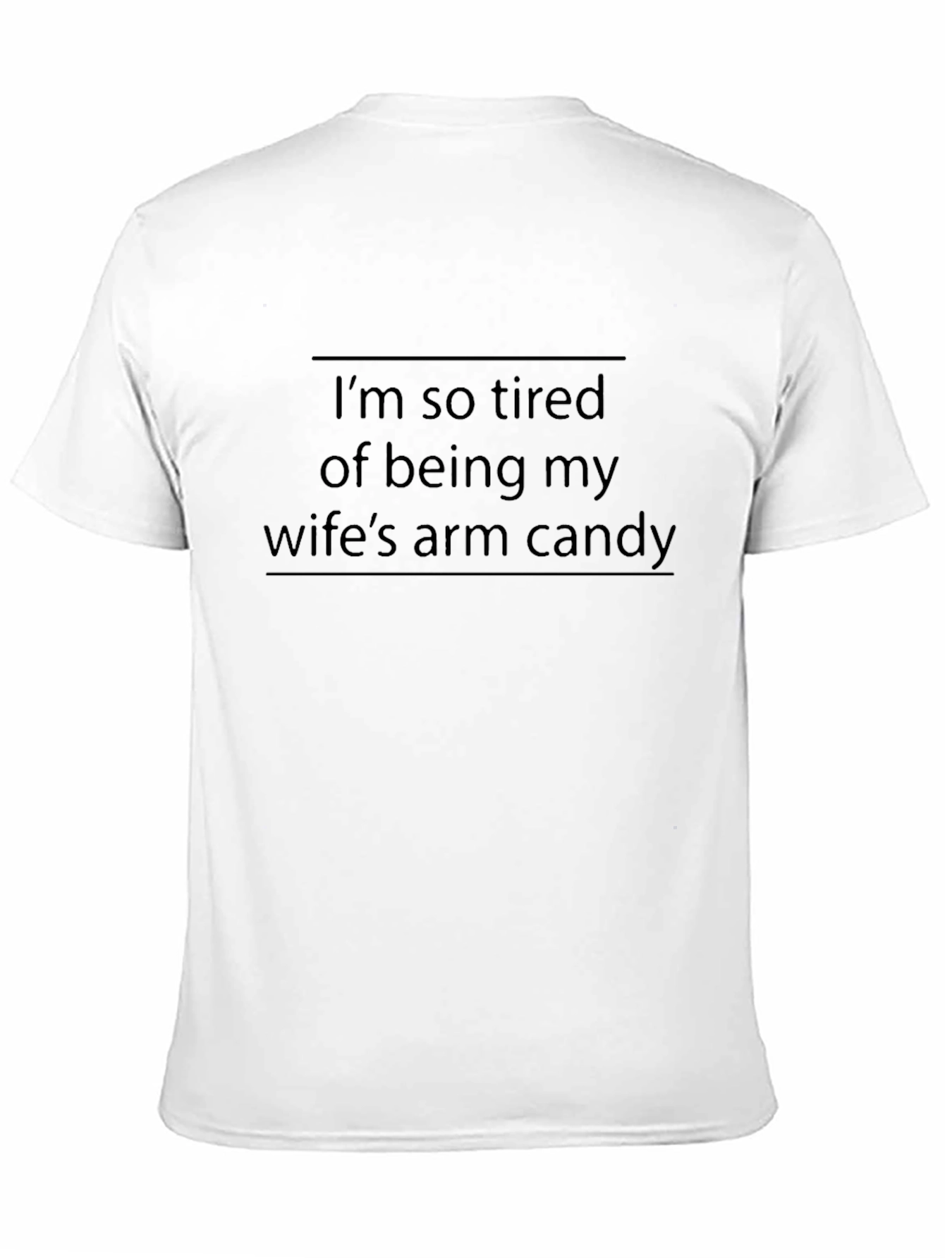 Wifes Arm Candy Funny Graphic T-Shirt