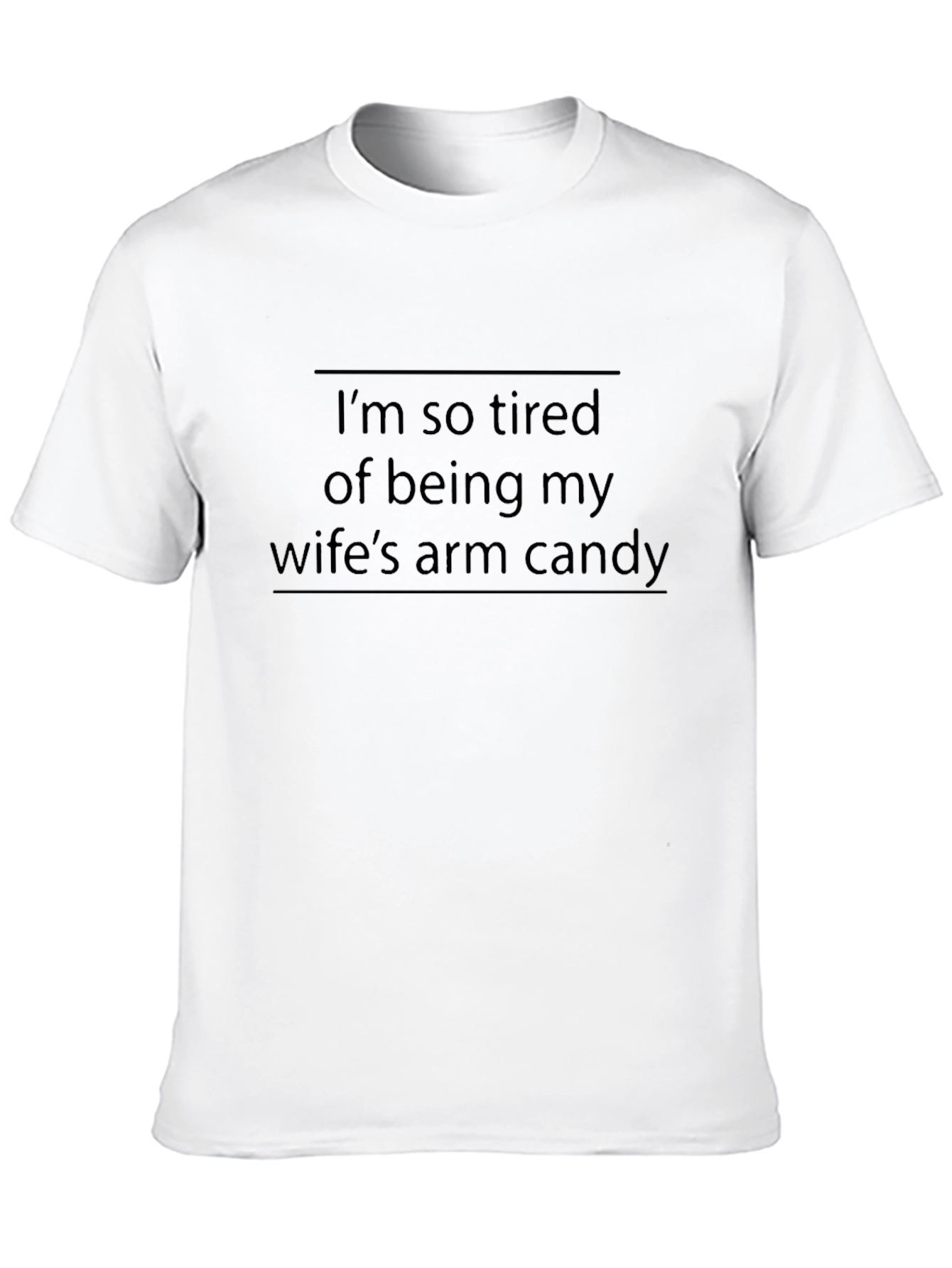 Wifes Arm Candy Funny Graphic T-Shirt