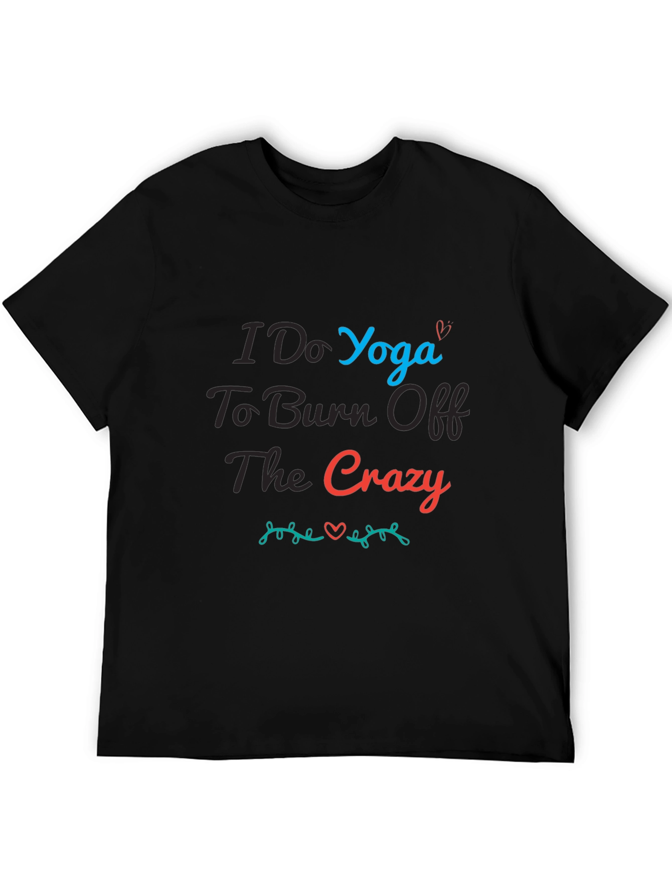 Yoga Crazy T-Shirt - Burn Off The Crazy Tee
