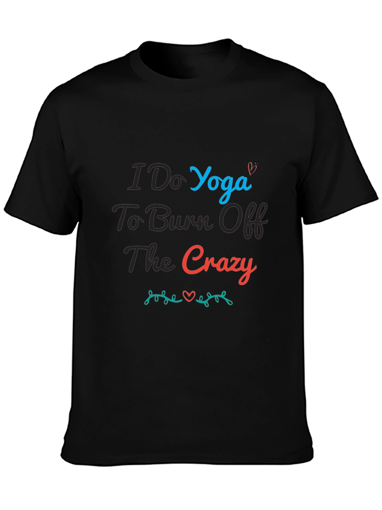 Yoga Crazy T-Shirt - Burn Off The Crazy Tee