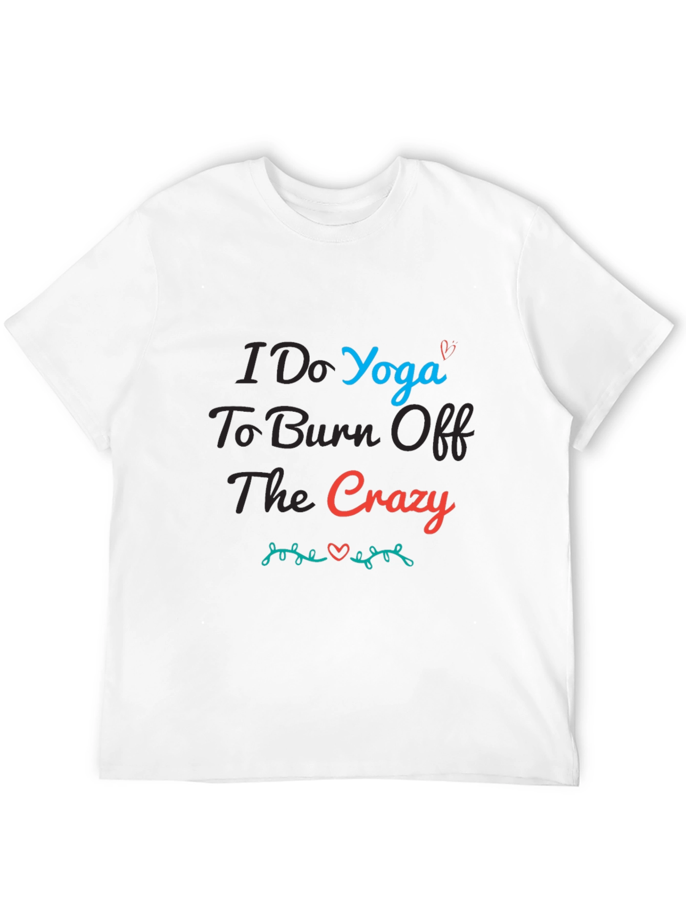 Yoga Crazy T-Shirt - Burn Off The Crazy Tee
