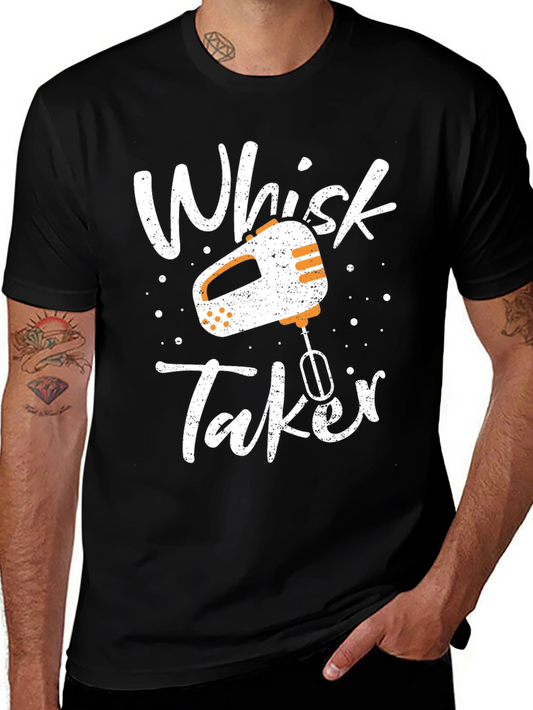 Whisk Taker Graphic Tee - Baking Humor T-Shirt