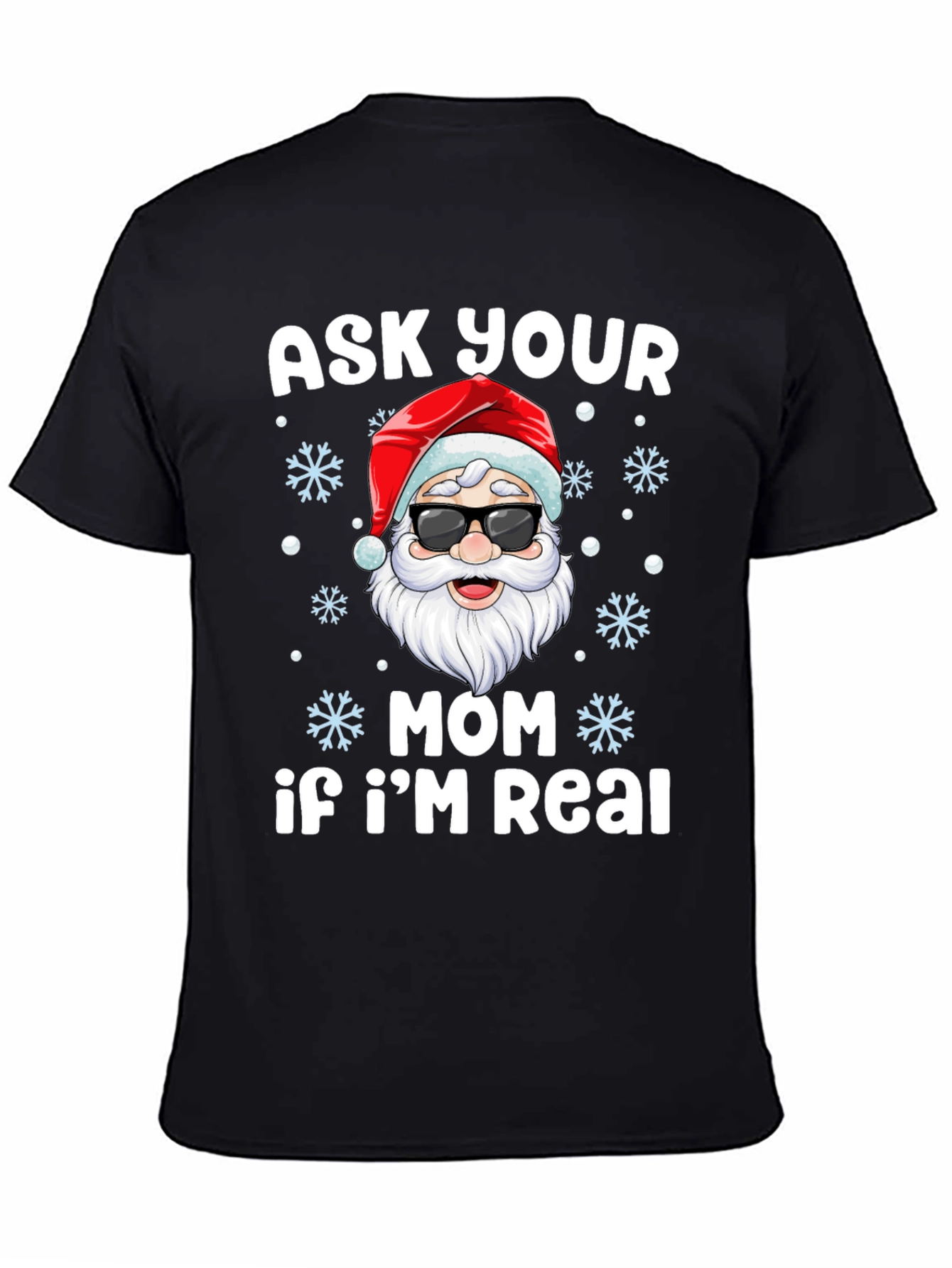 Ask Your Mom If Im Real Santa T-Shirt