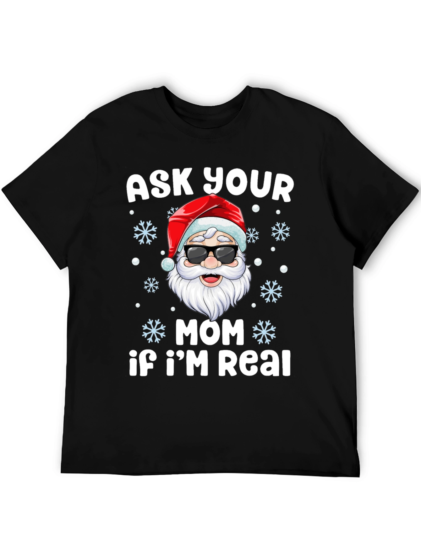 Ask Your Mom If Im Real Santa T-Shirt