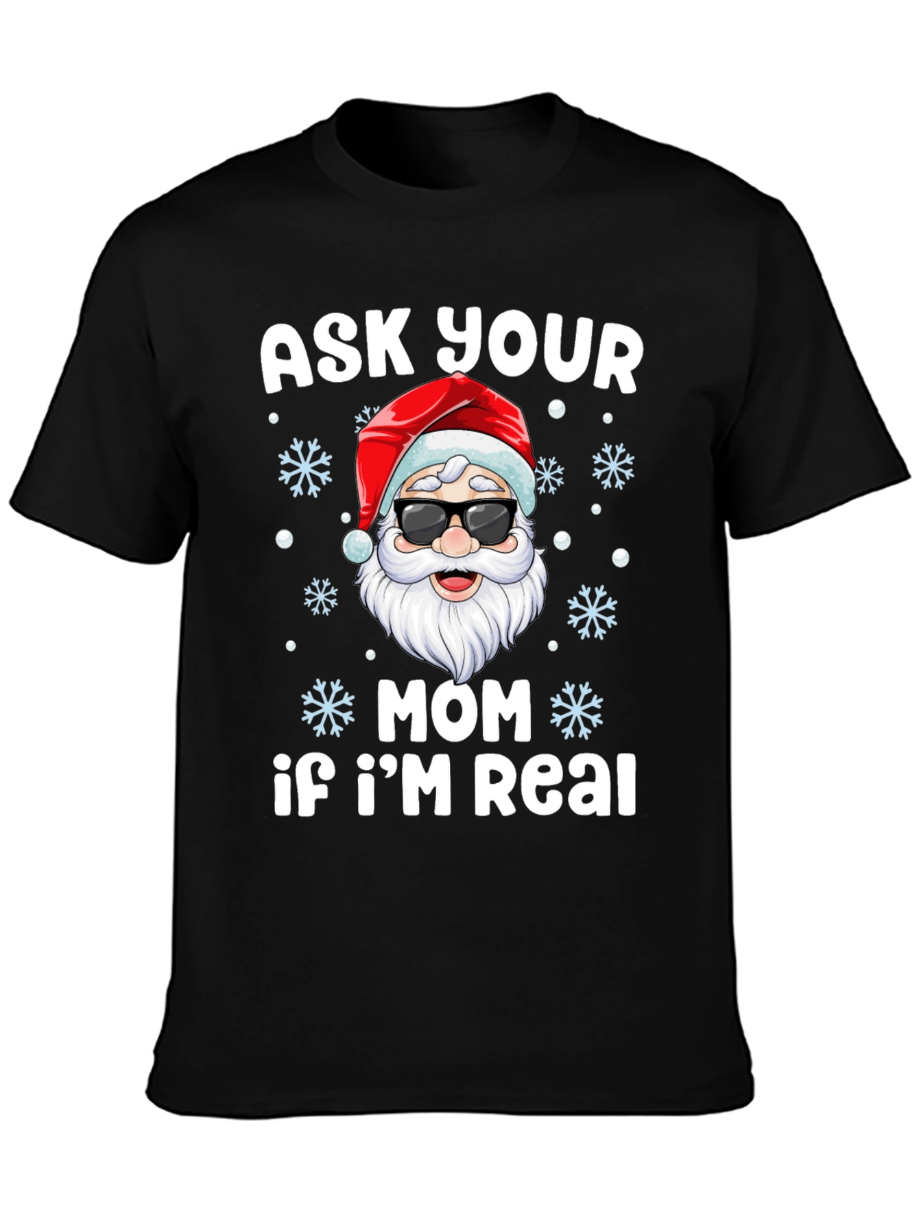 Ask Your Mom If Im Real Santa T-Shirt