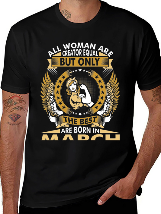 All Women Are Creator Equal March Birthday T-Shirt