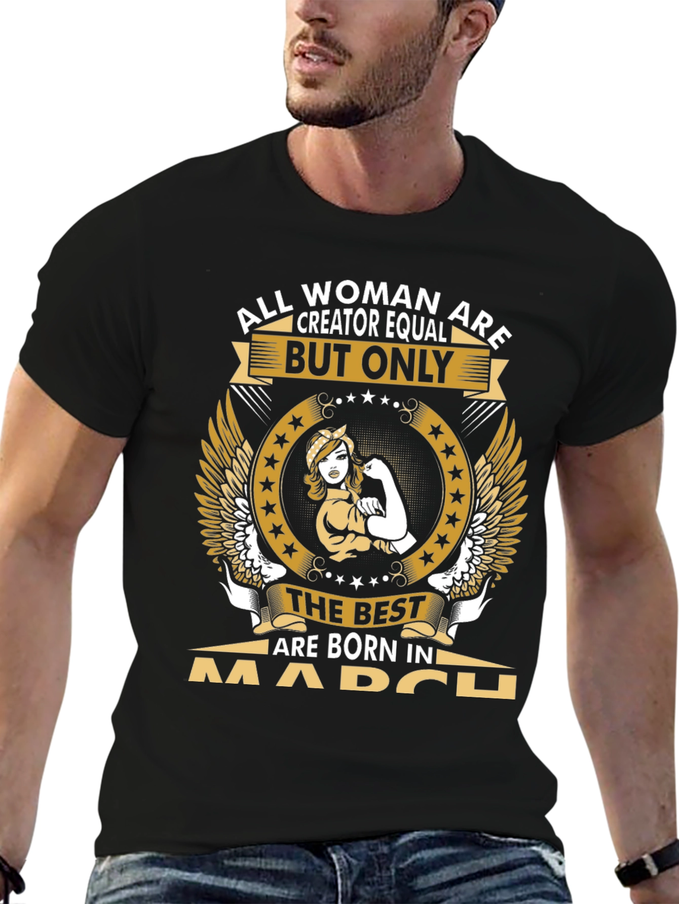 All Women Are Creator Equal March Birthday T-Shirt