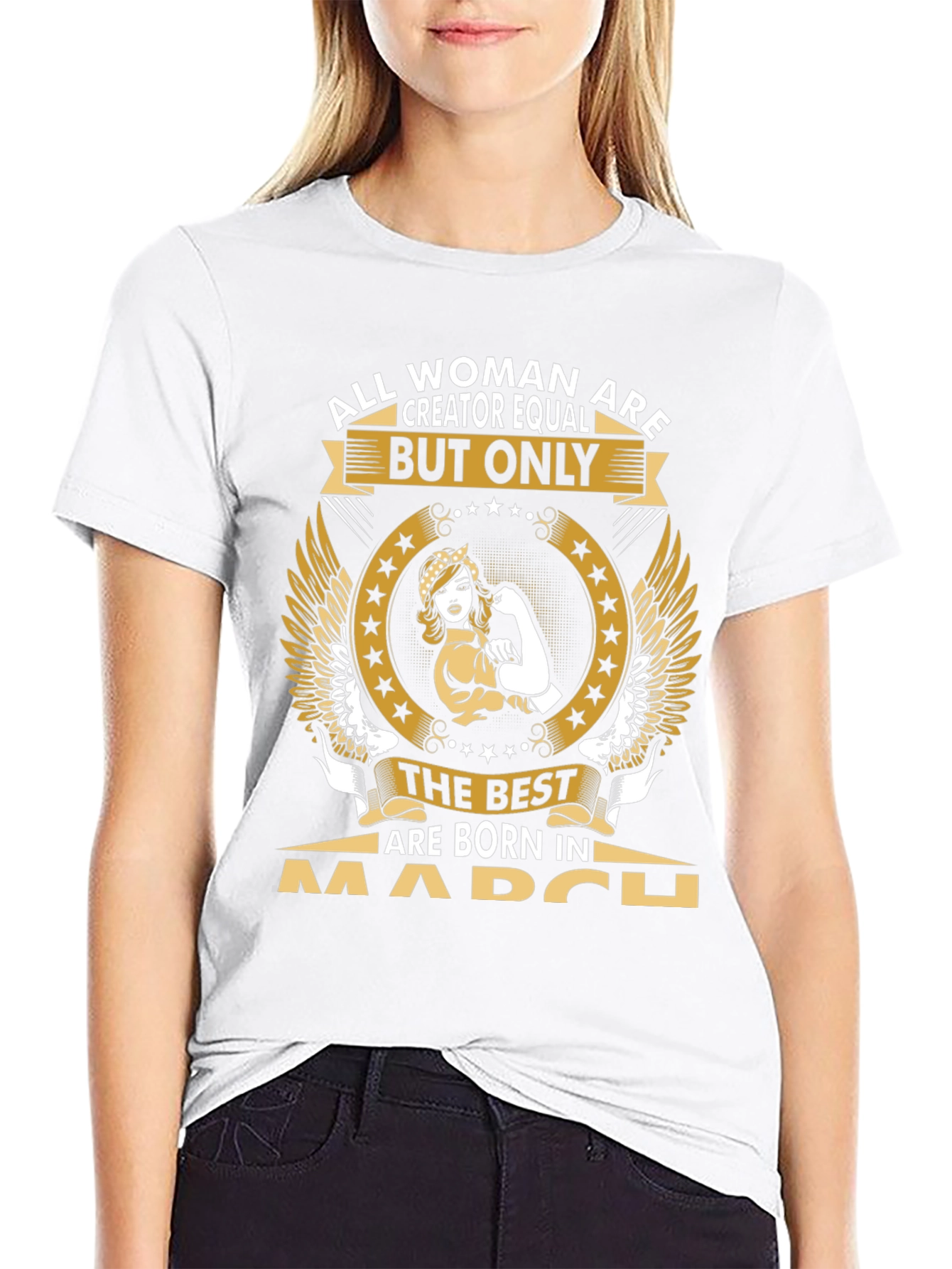 All Women Are Creator Equal March Birthday T-Shirt