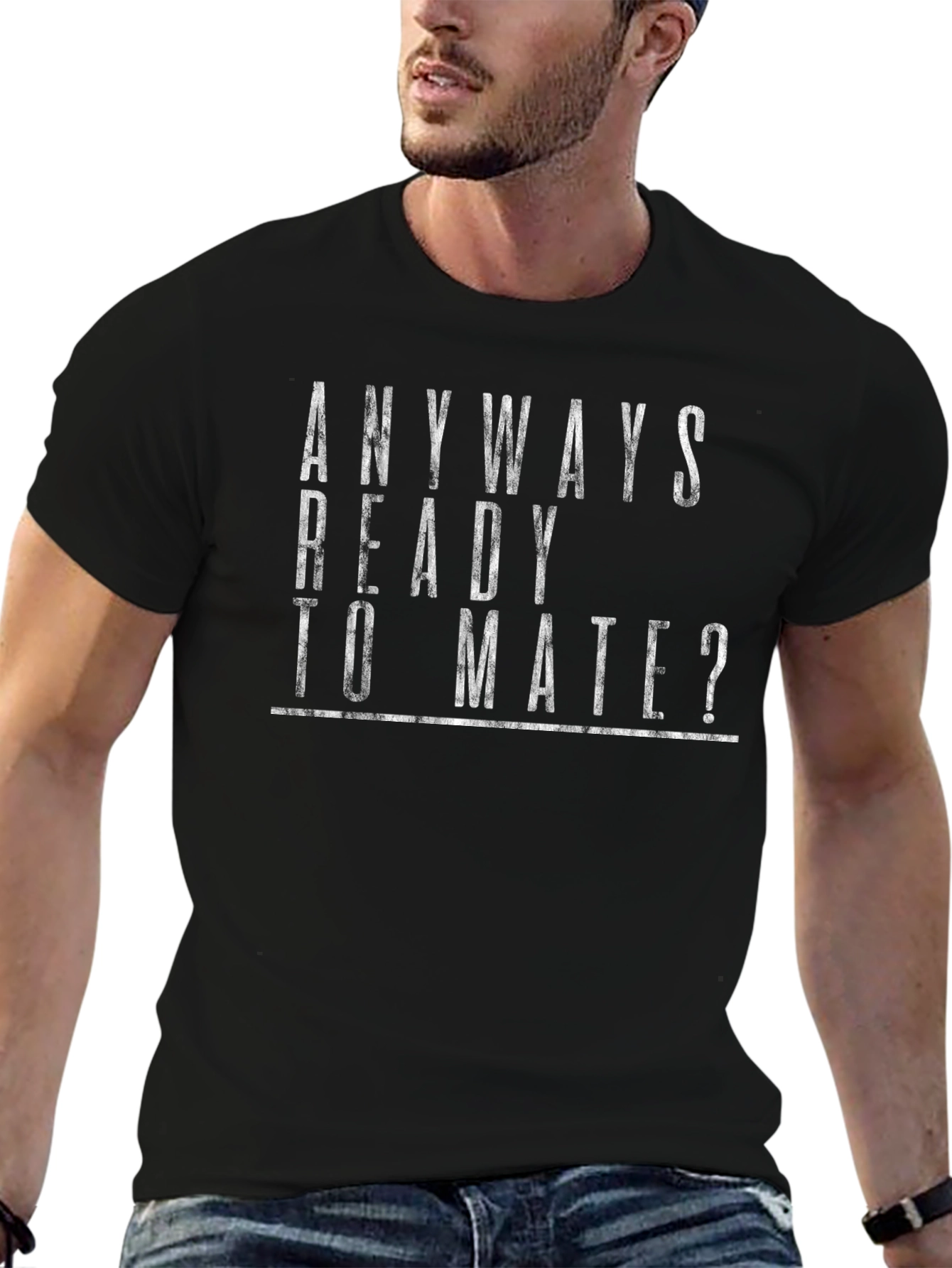 Anyways Ready to Mate? Graphic T-Shirt