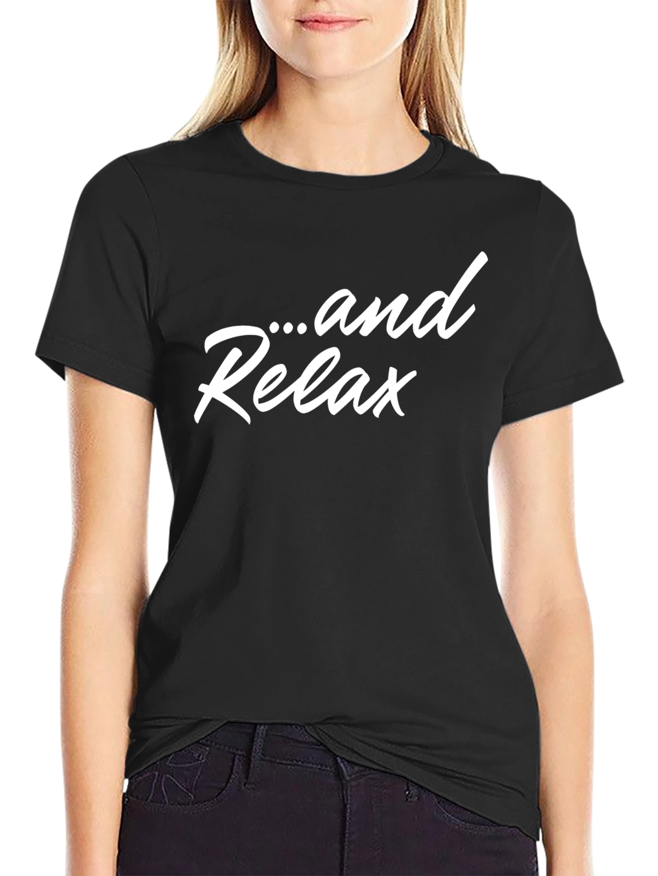 ...and Relax T-Shirt - Stylish Comfort