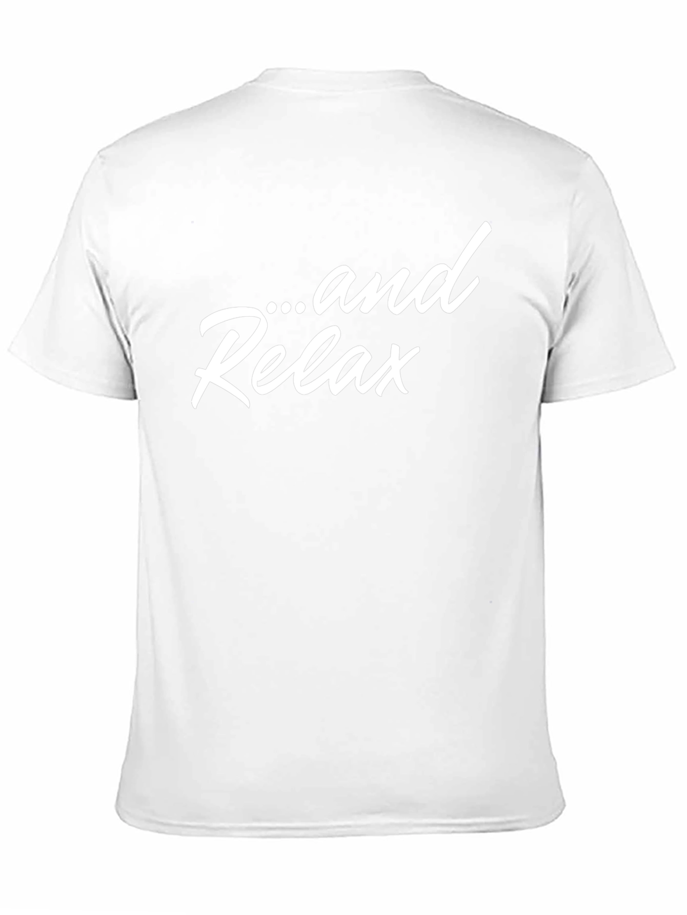...and Relax T-Shirt - Stylish Comfort