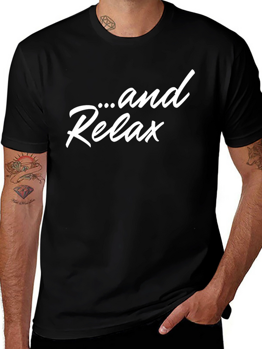 ...and Relax T-Shirt - Stylish Comfort