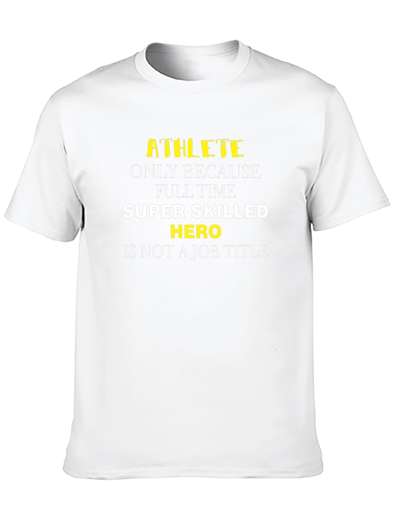 Athlete Hero Job Title Funny Graphic Tee