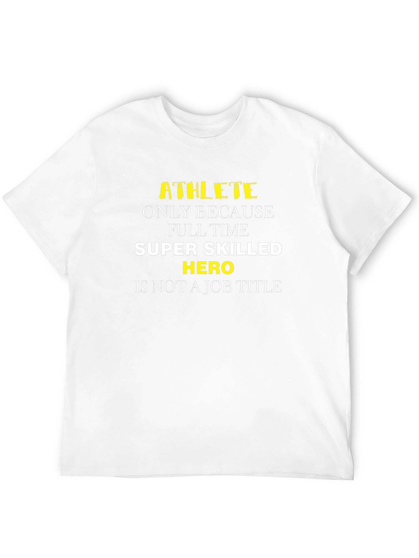 Athlete Hero Job Title Funny Graphic Tee