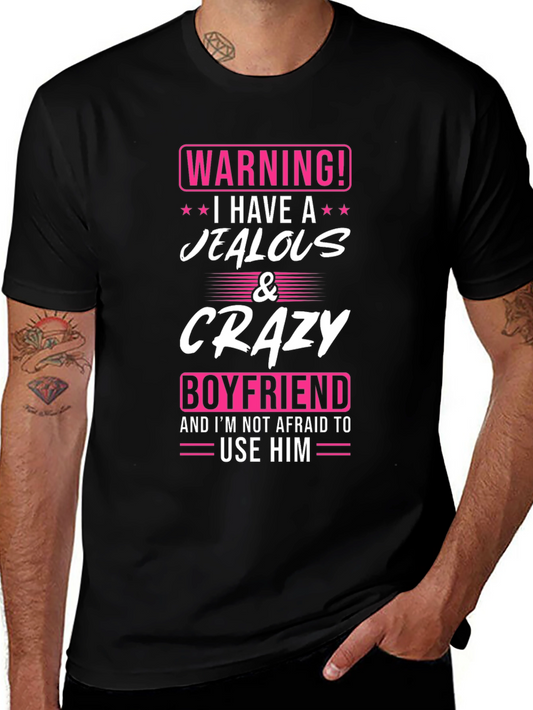 Warning: Jealous & Crazy Boyfriend Novelty T-Shirt