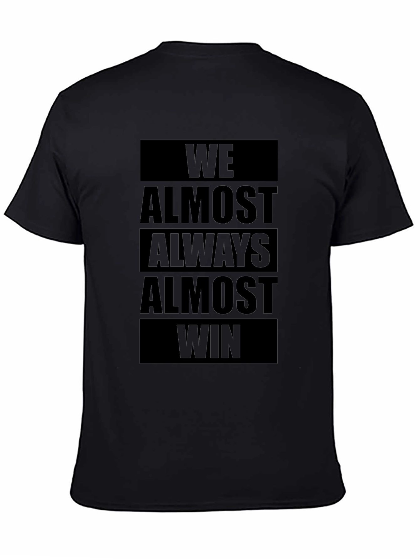 We Almost Always Almost Win Black Graphic Tee