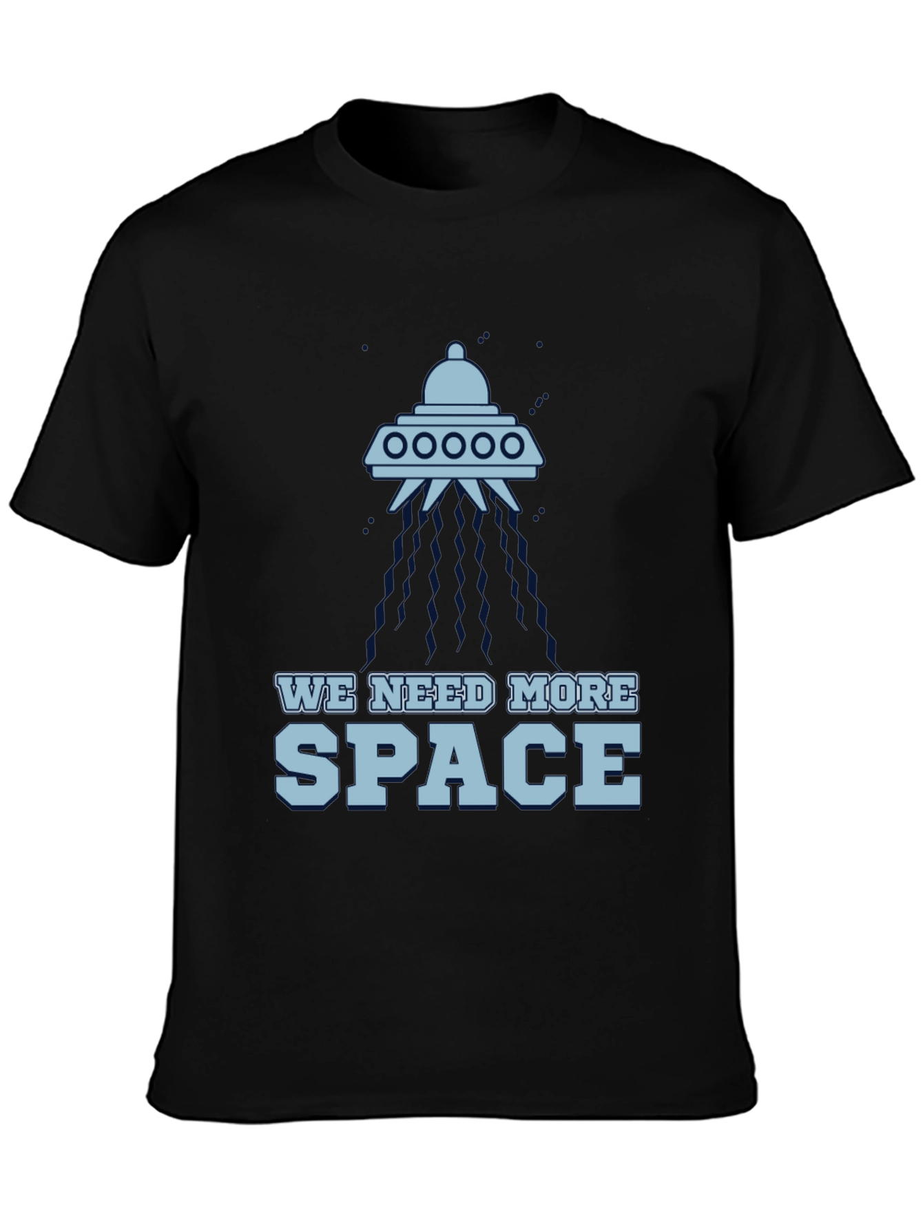 We Need More Space UFO Graphic T-Shirt