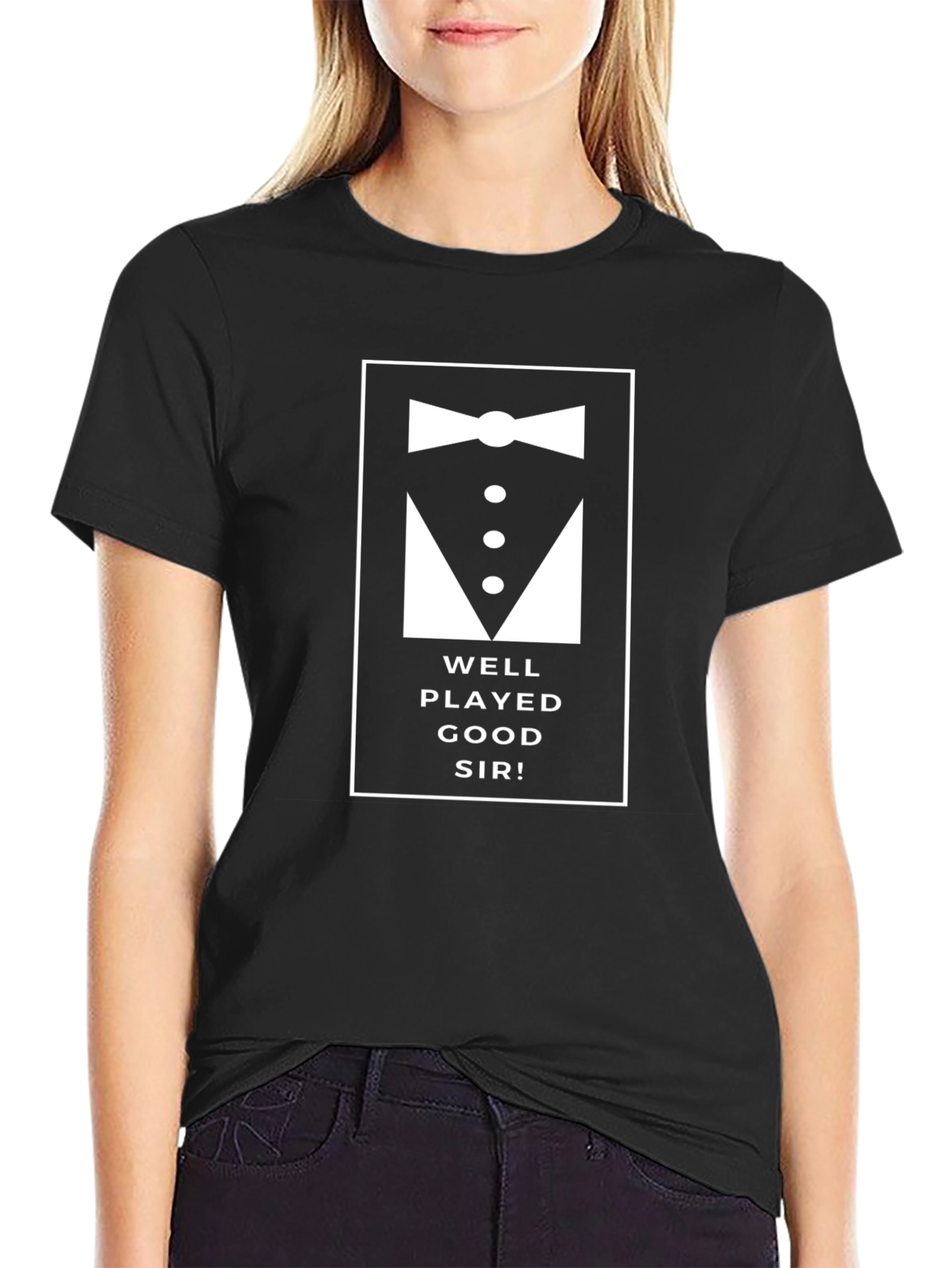 Well Played Good Sir T-Shirt