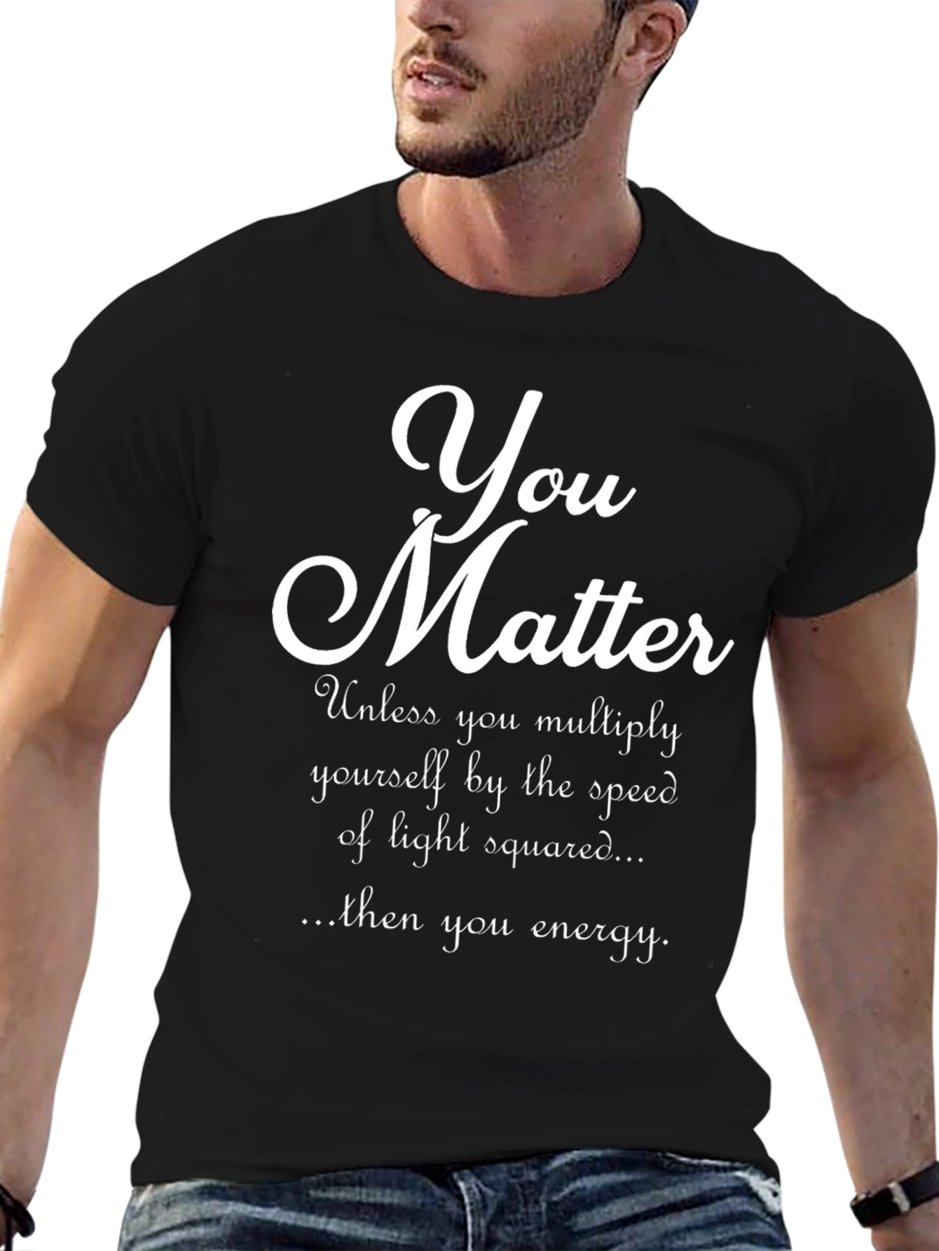 You Matter Physics Pun T-Shirt