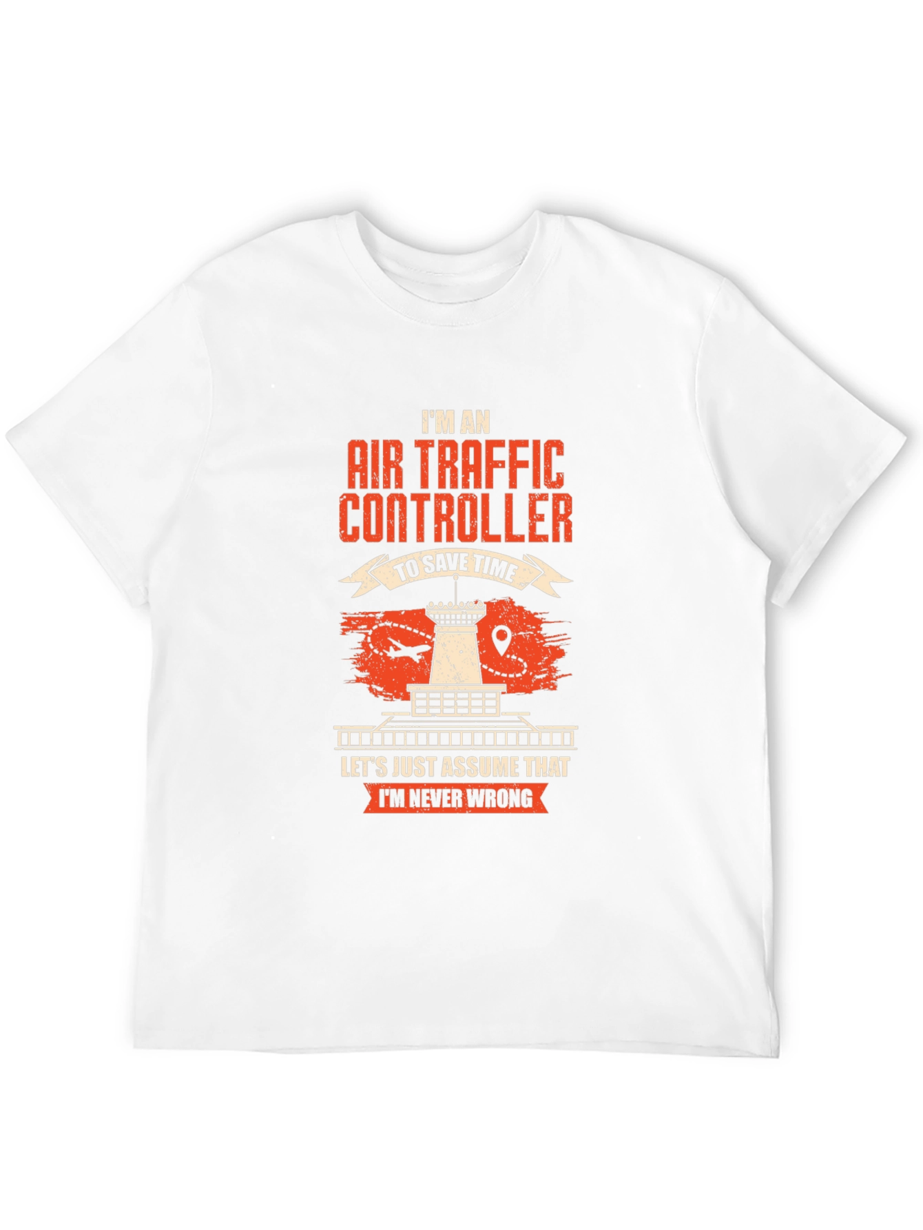 Air Traffic Controller T-Shirt - Never Wrong!