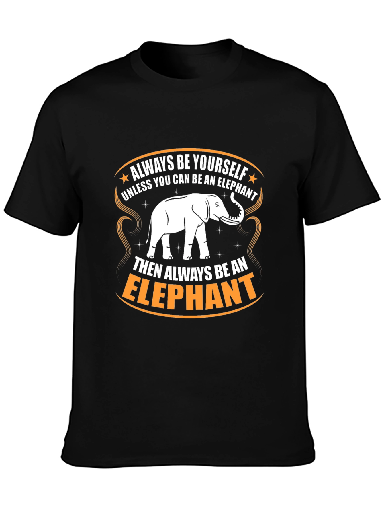 Always Be An Elephant Graphic T-Shirt
