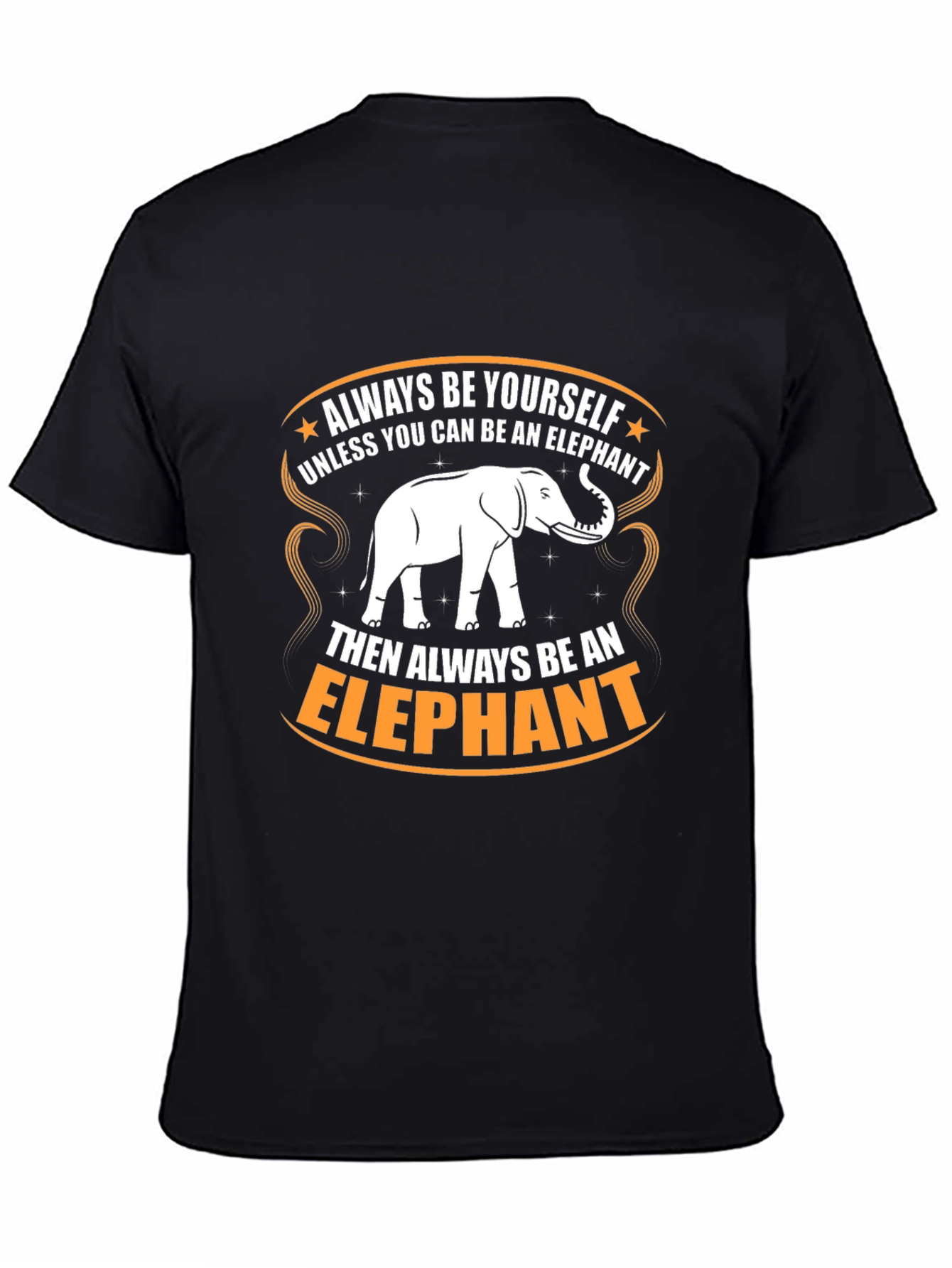 Always Be An Elephant Graphic T-Shirt