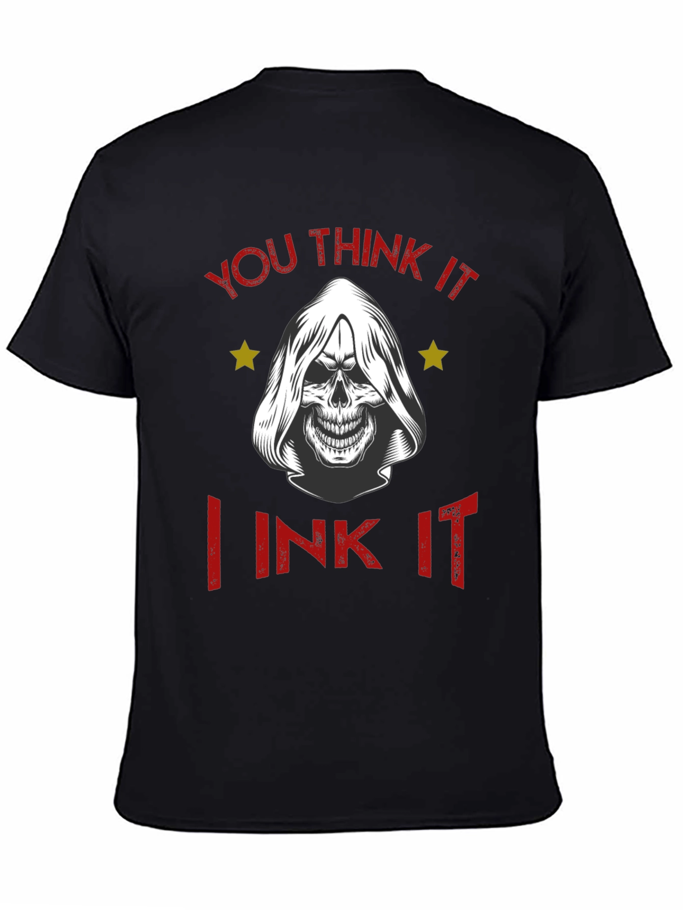 You Think It I Ink It T-Shirt
