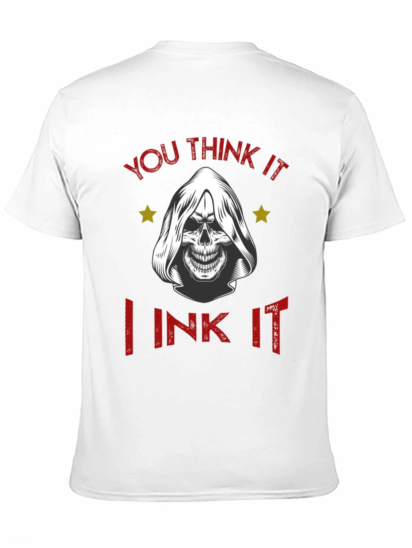 You Think It I Ink It T-Shirt