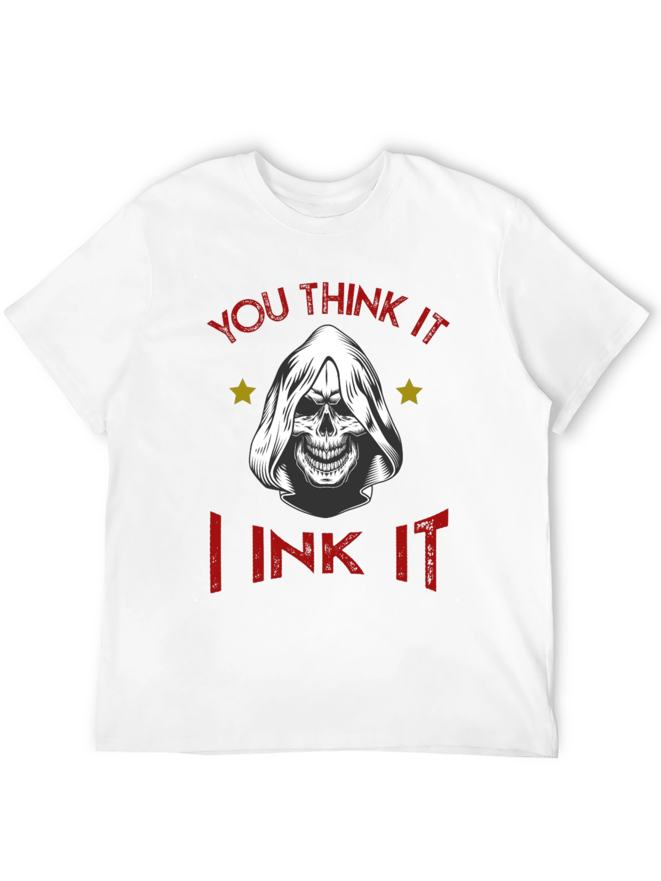 You Think It I Ink It T-Shirt
